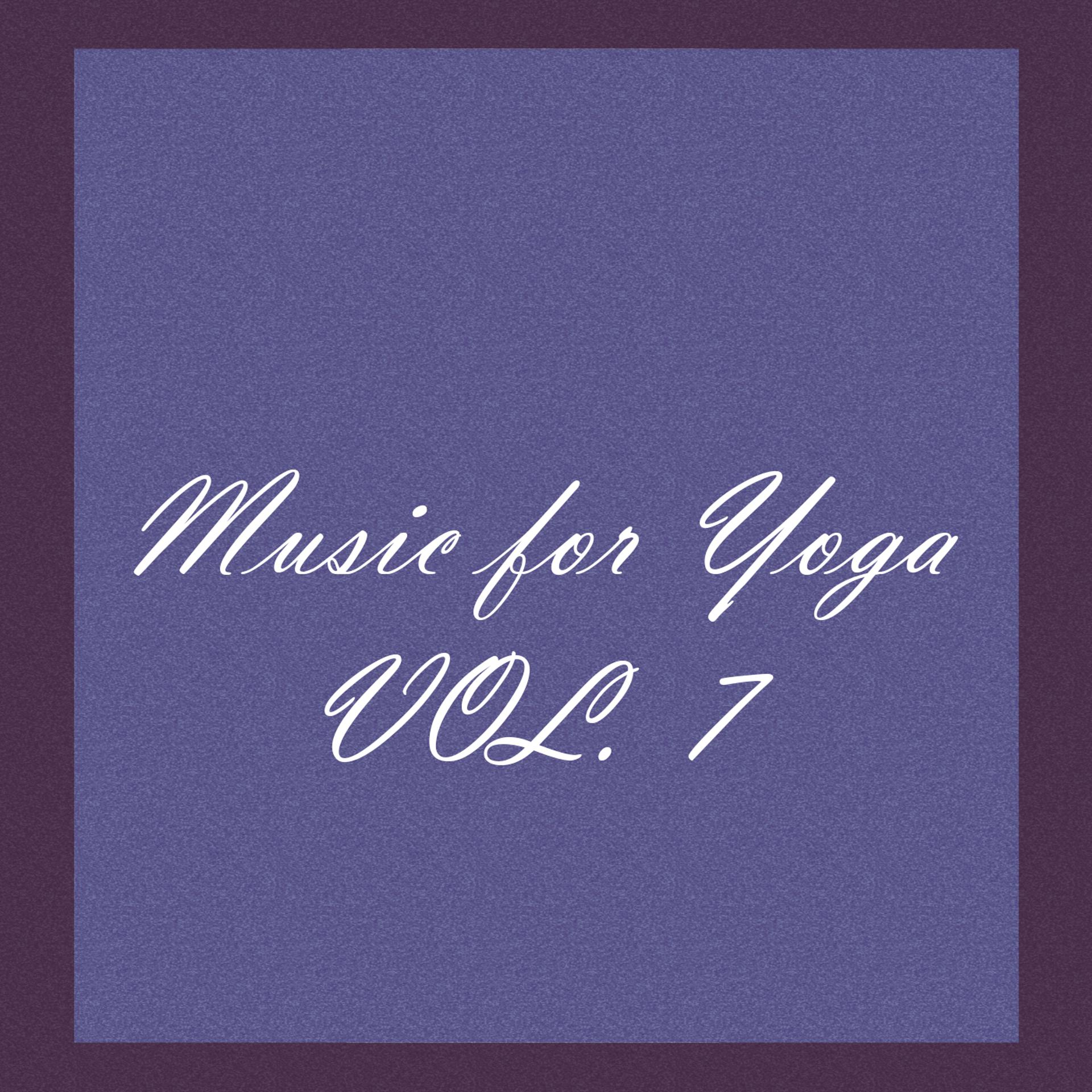 Постер альбома Music for Yoga, Vol 7