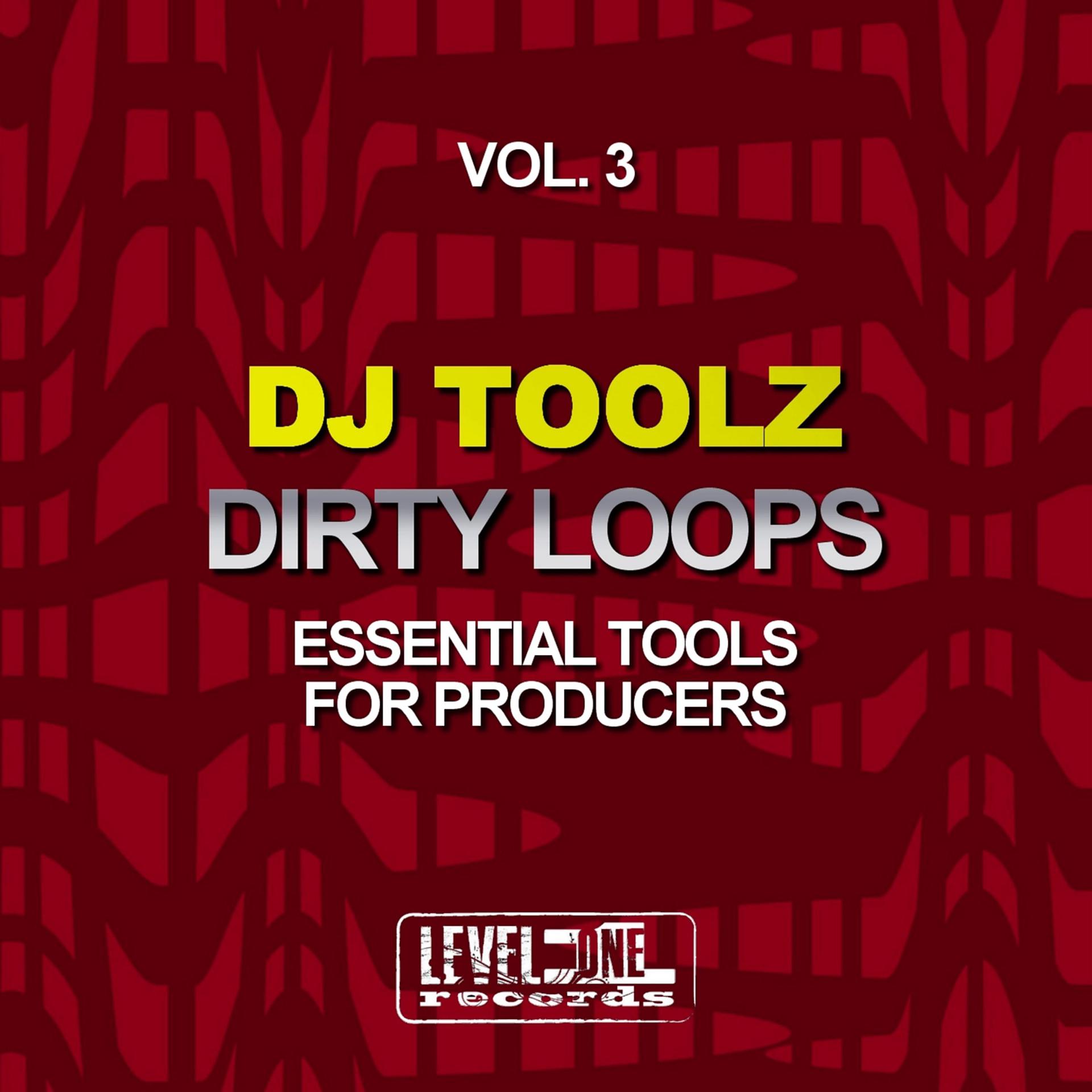 Постер альбома Dirty Loops, Vol. 3 (Essential Tools For Producers)