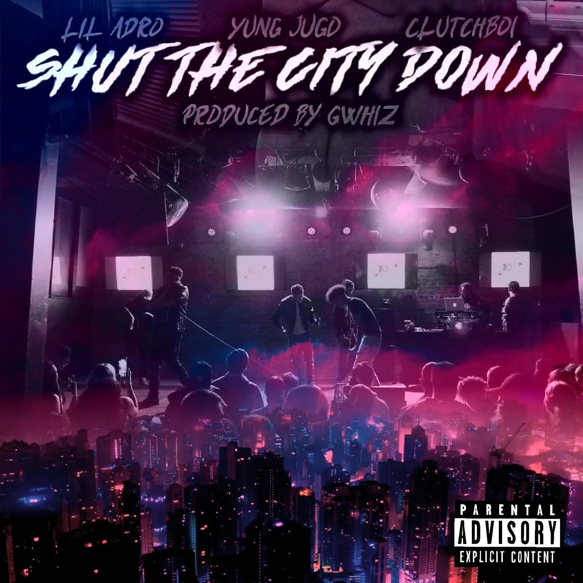 Постер альбома Shut The City Down (feat. Lil Adro & Yung Jugo)
