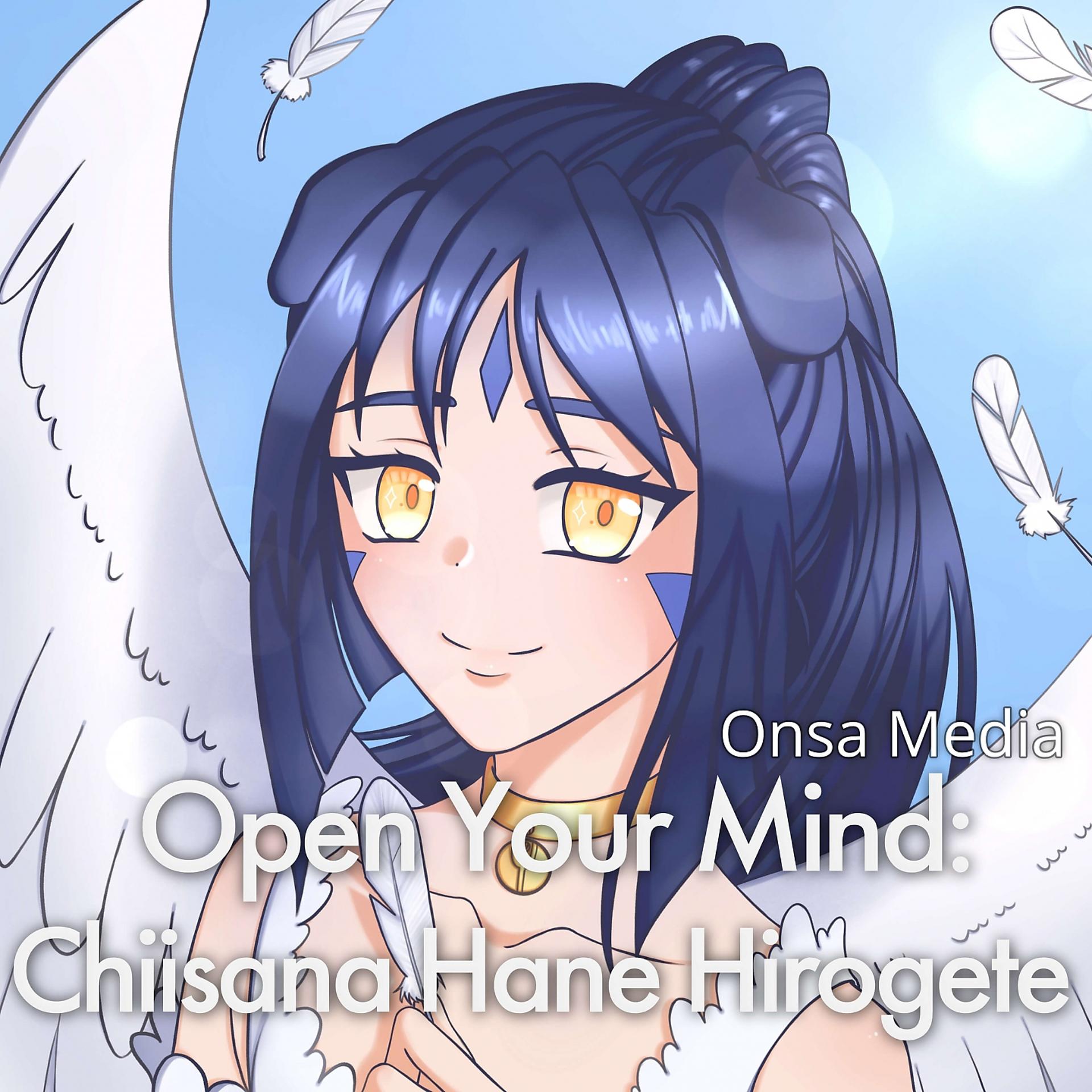 Постер альбома Open Your Mind: Chiisana Hane Hirogete