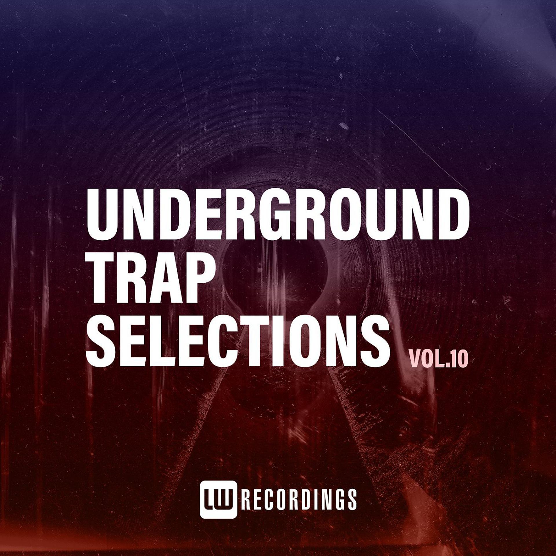 Постер альбома Underground Trap Selections, Vol. 10