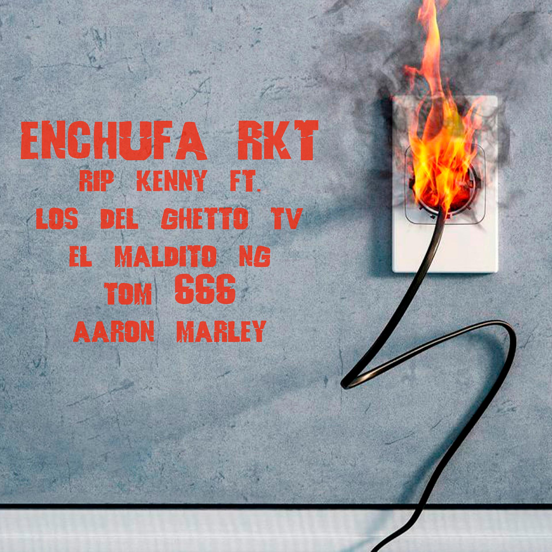 Постер альбома Enchufa Rkt (feat. Los Del Ghetto Tv, El Maldito Ng, Aaron Marley, Tom$ 666)
