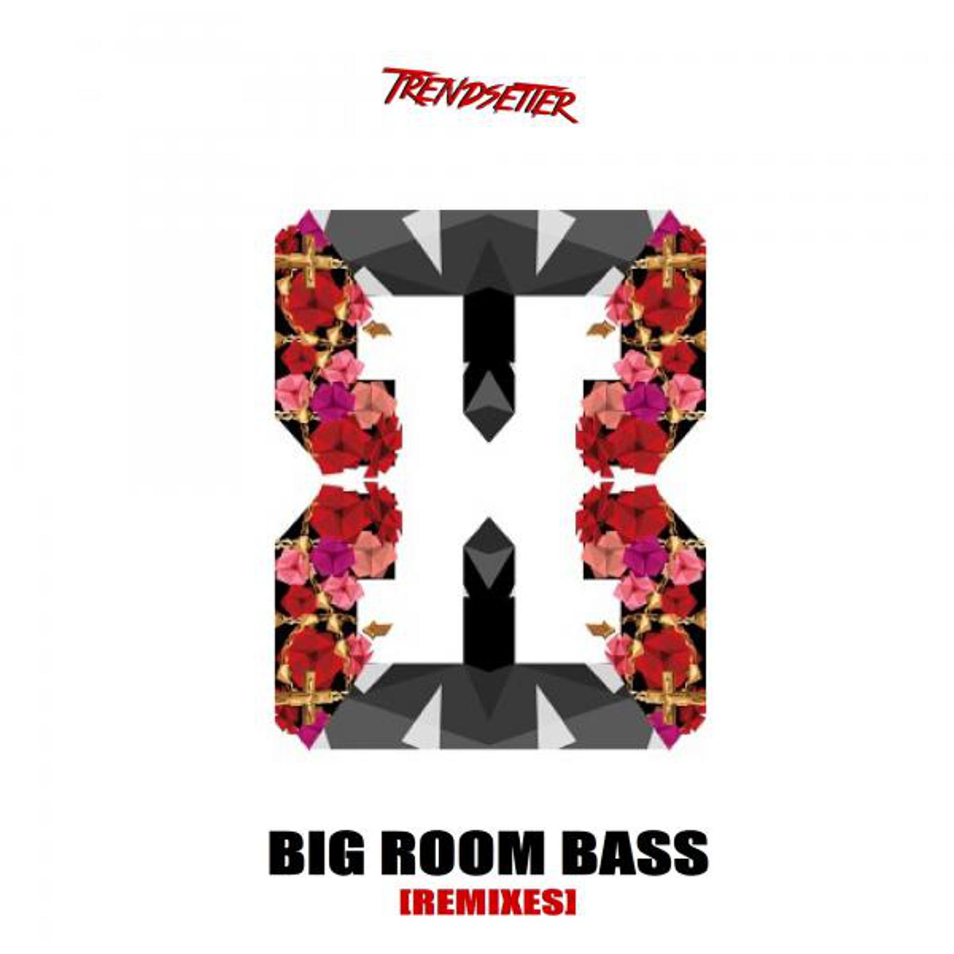 Постер альбома Big Room Bass [Remixes]