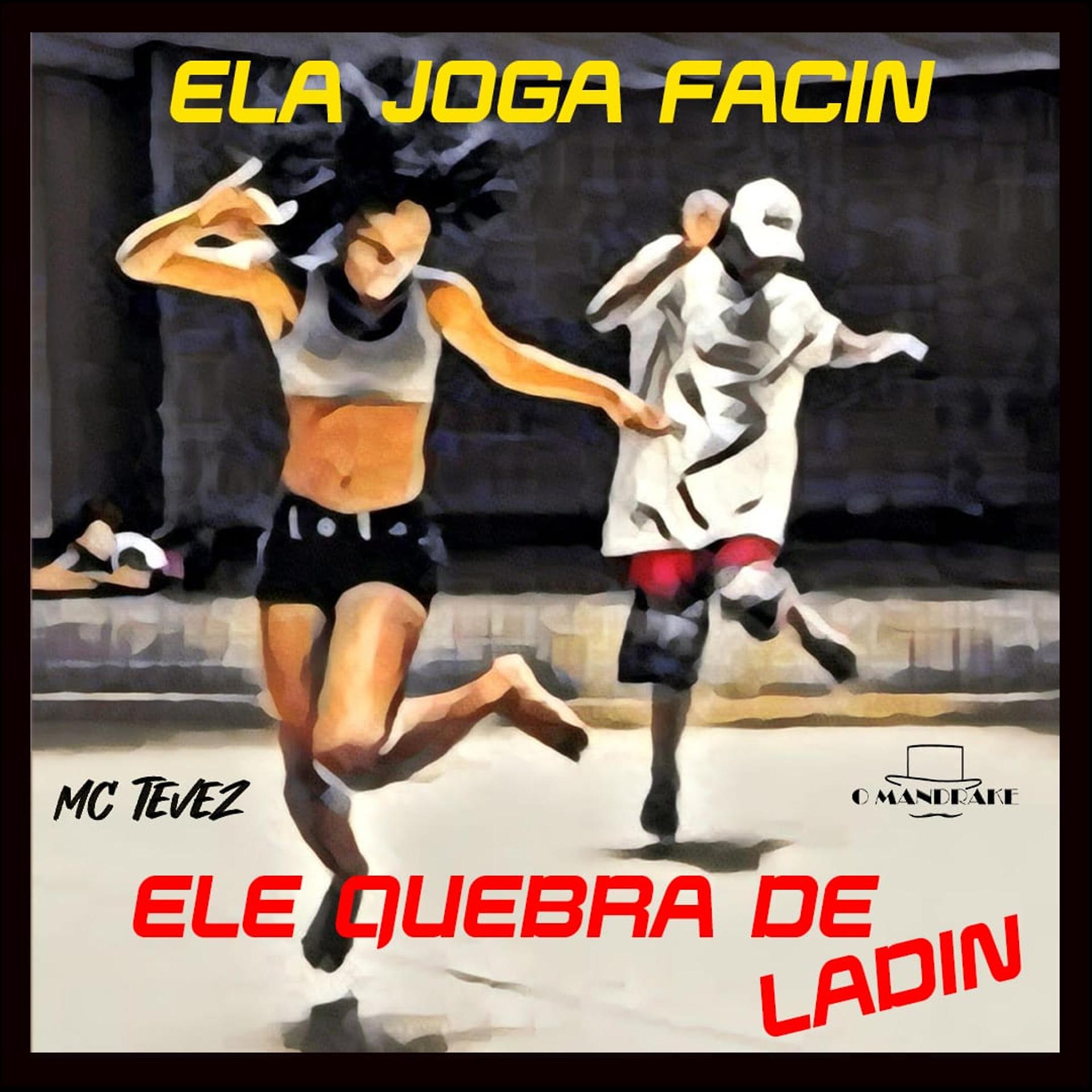 Постер альбома Ela Joga Facin Ela Quebra de Ladin