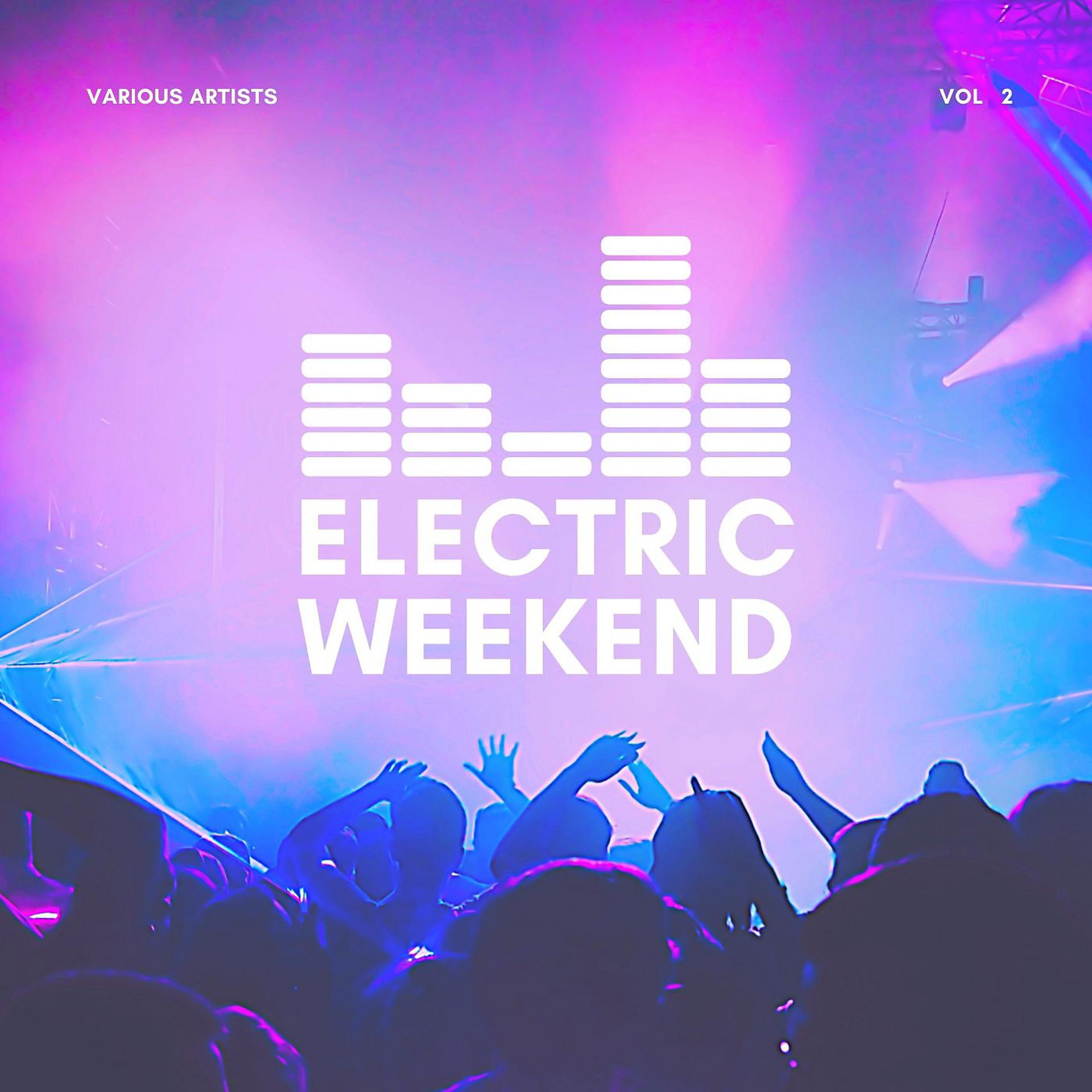 Постер альбома Electric Weekend, Vol. 2