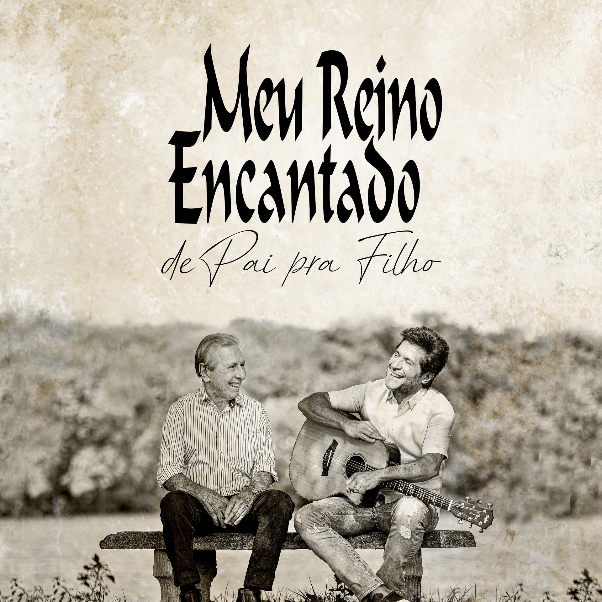 Постер альбома Meu Reino Encantado - De Pai para Filho