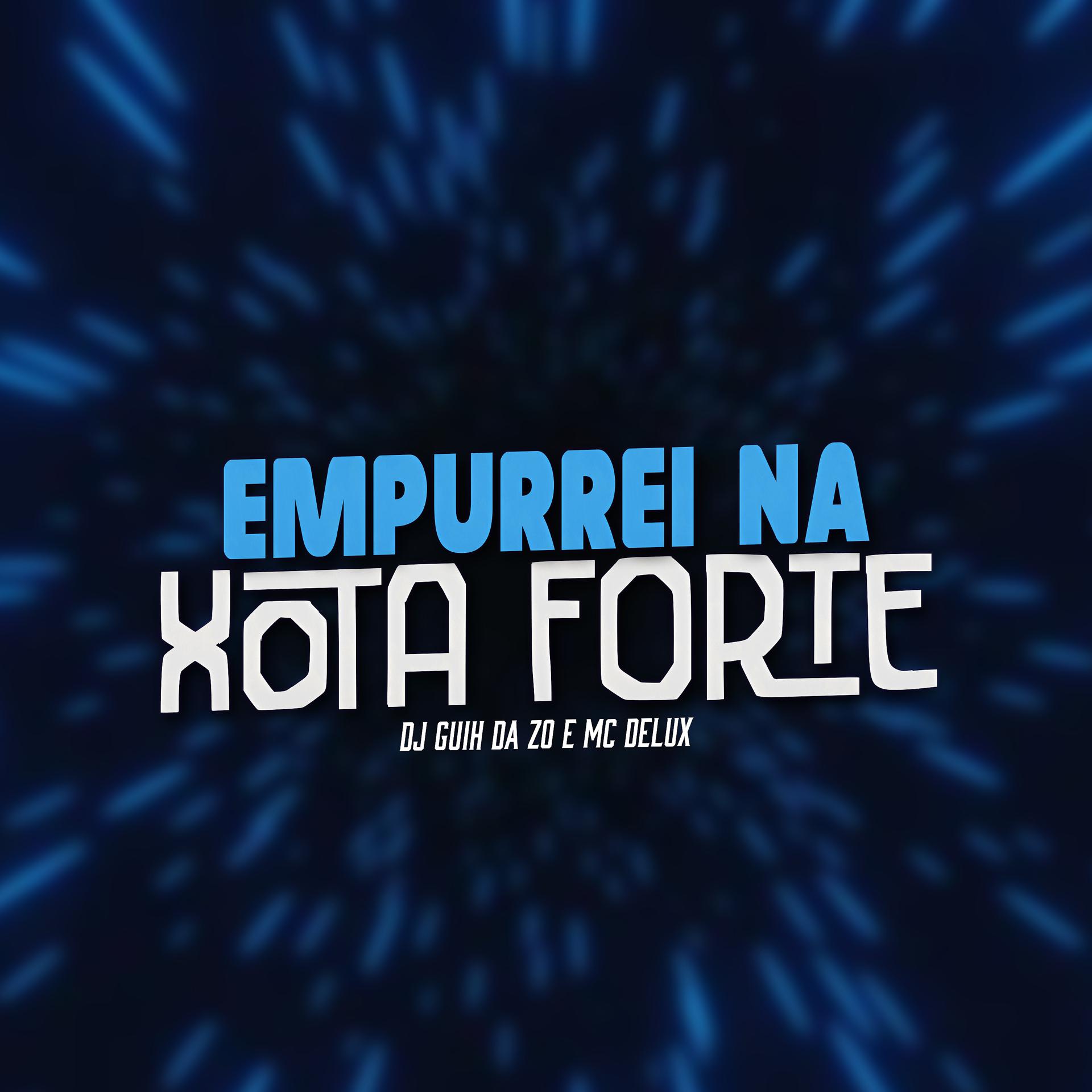 Постер альбома Empurrei na Xota Forte