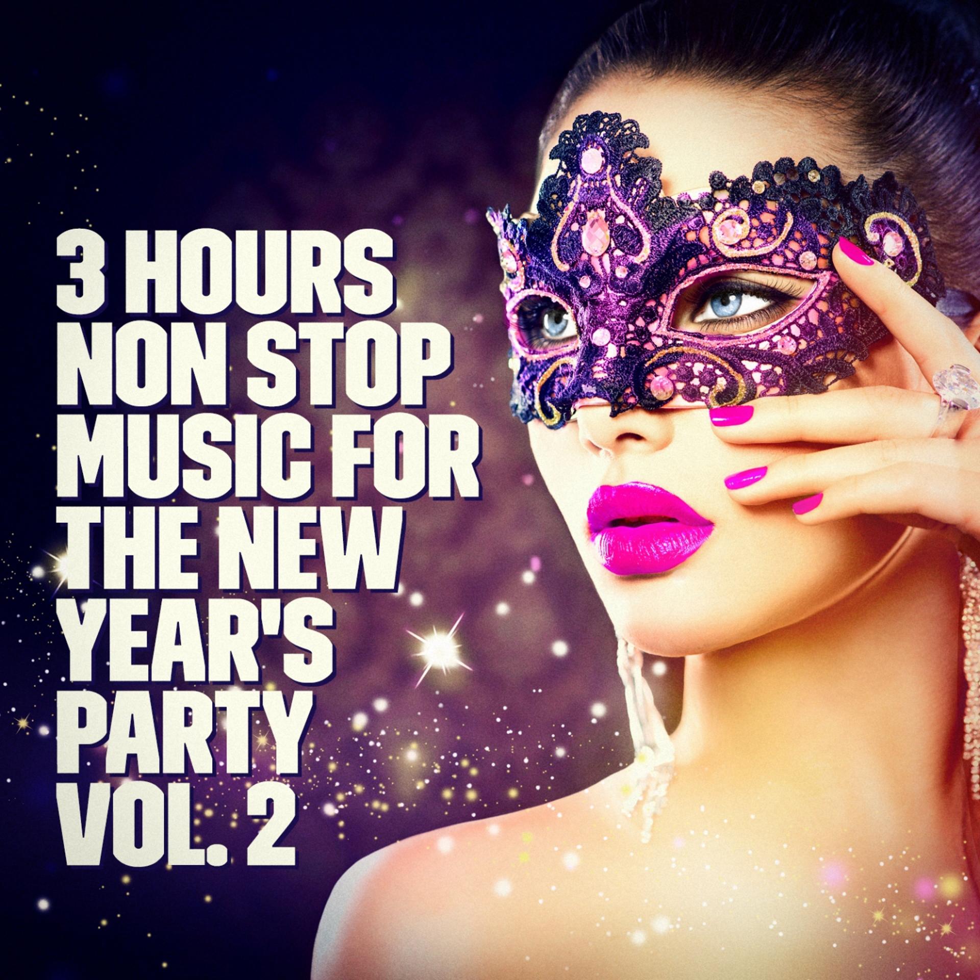 Постер альбома New Year's Party: 3 Hour Non Stop Music Playlist, Vol. 2