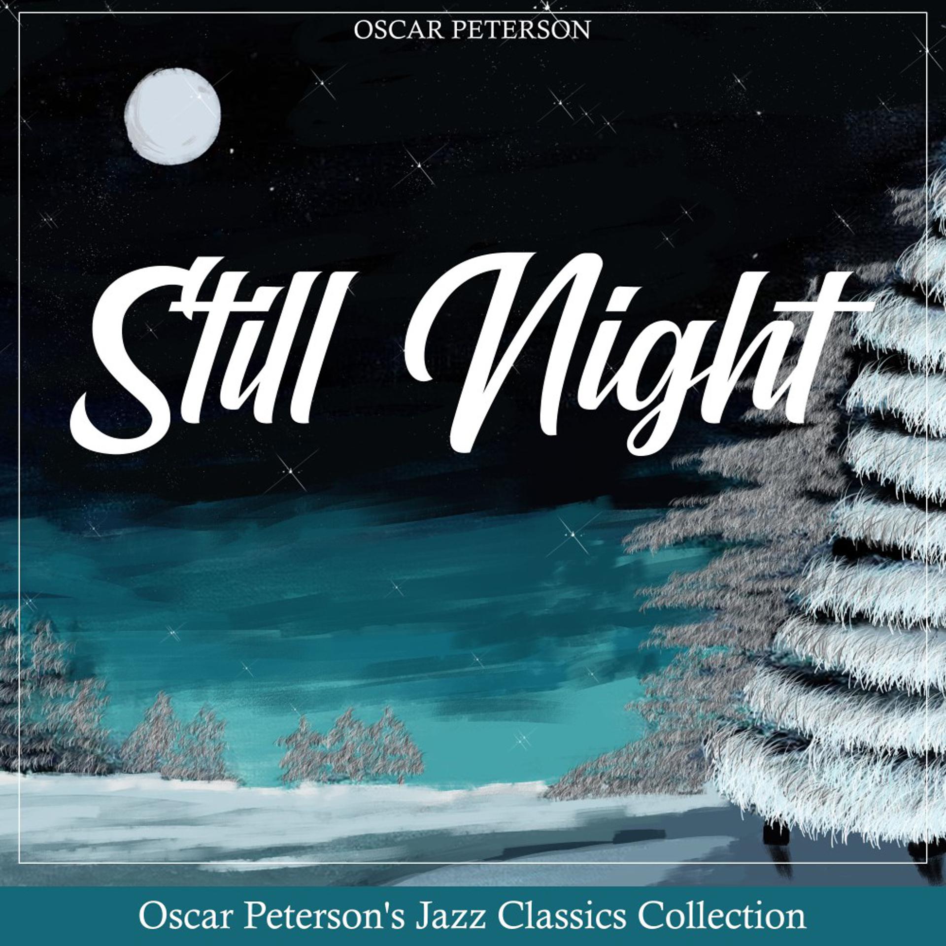 Постер альбома Still Night (Oscar Peterson's Jazz Classics Collection)