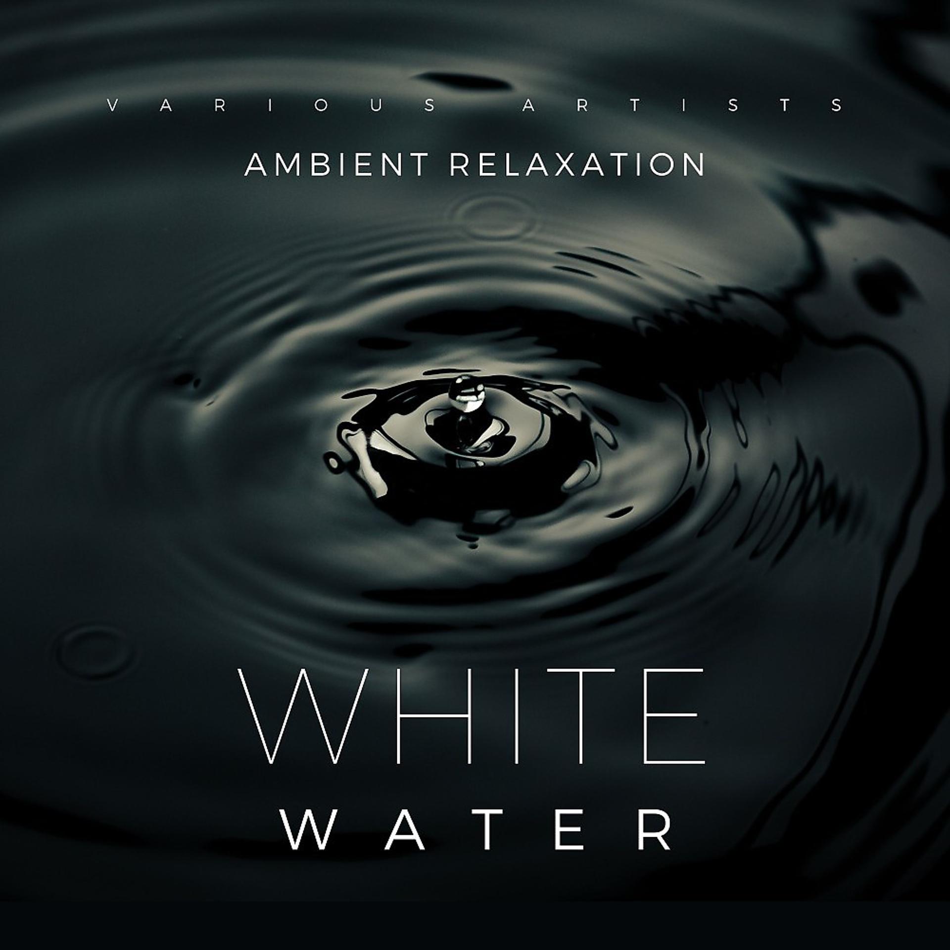 Постер альбома White Water (Ambient Relaxation)