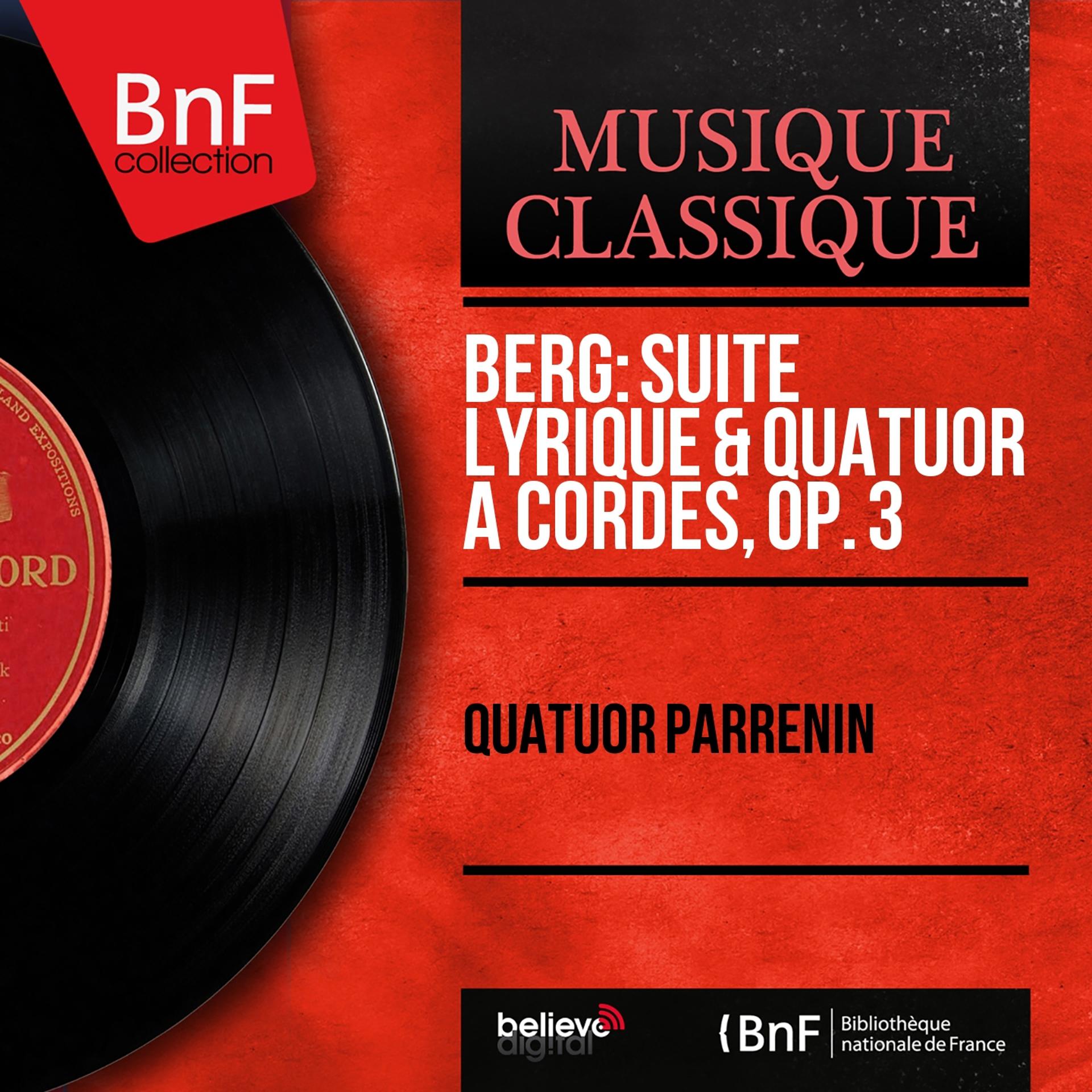 Постер альбома Berg: Suite lyrique & Quatuor à cordes, Op. 3 (Mono Version)