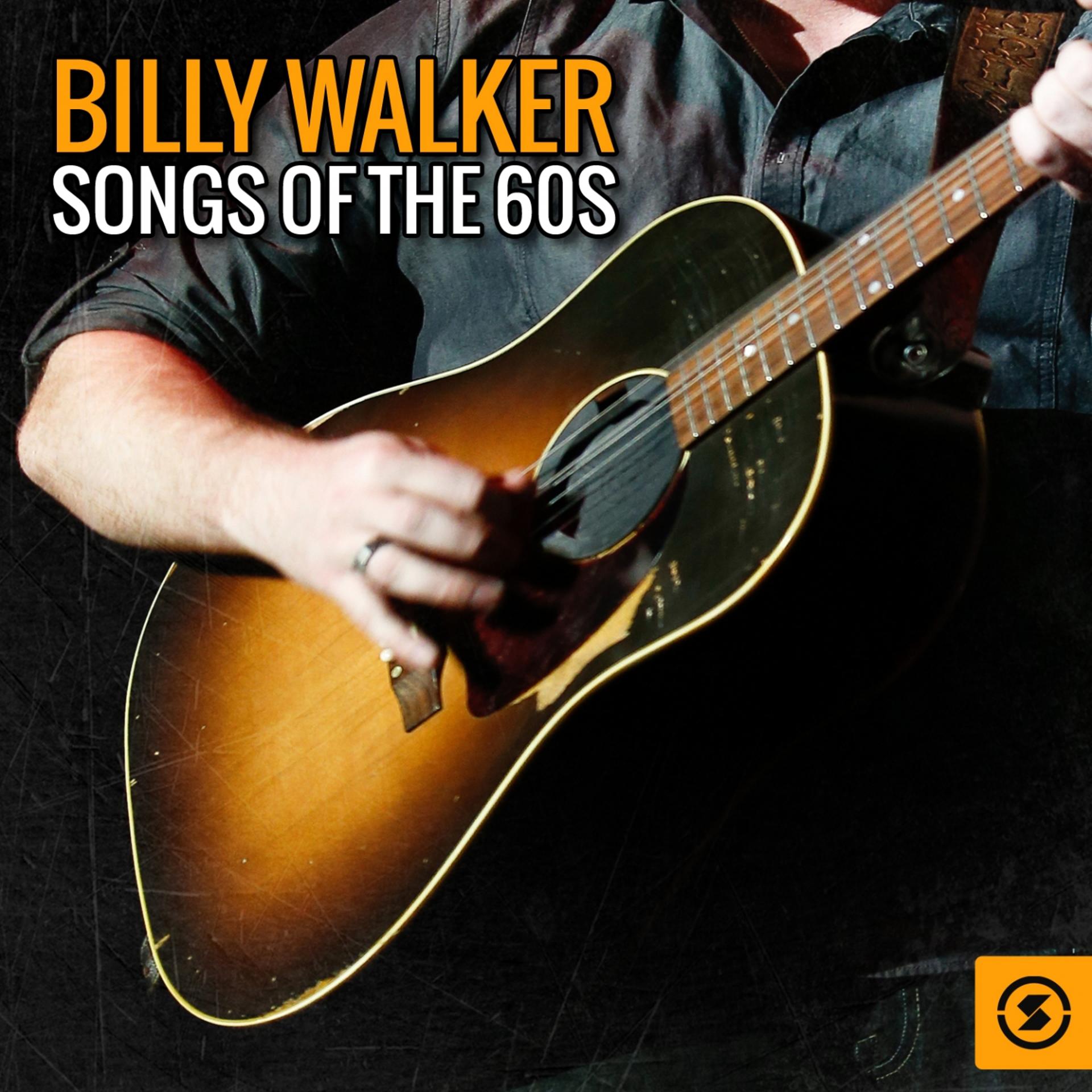 Постер альбома Billy Walker Songs of the 60s