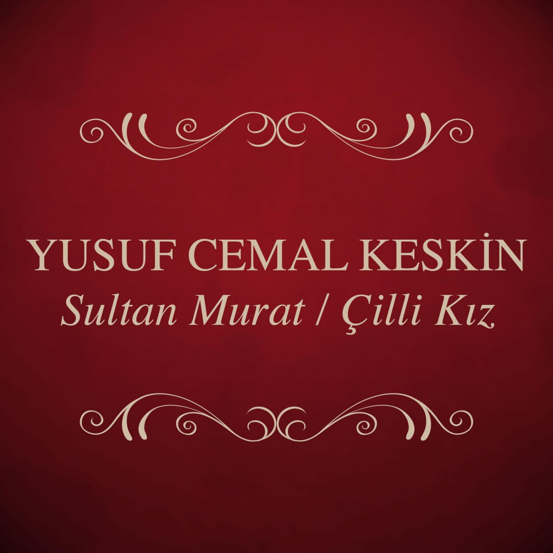 Постер альбома Sultan Murat / Çilli Kız