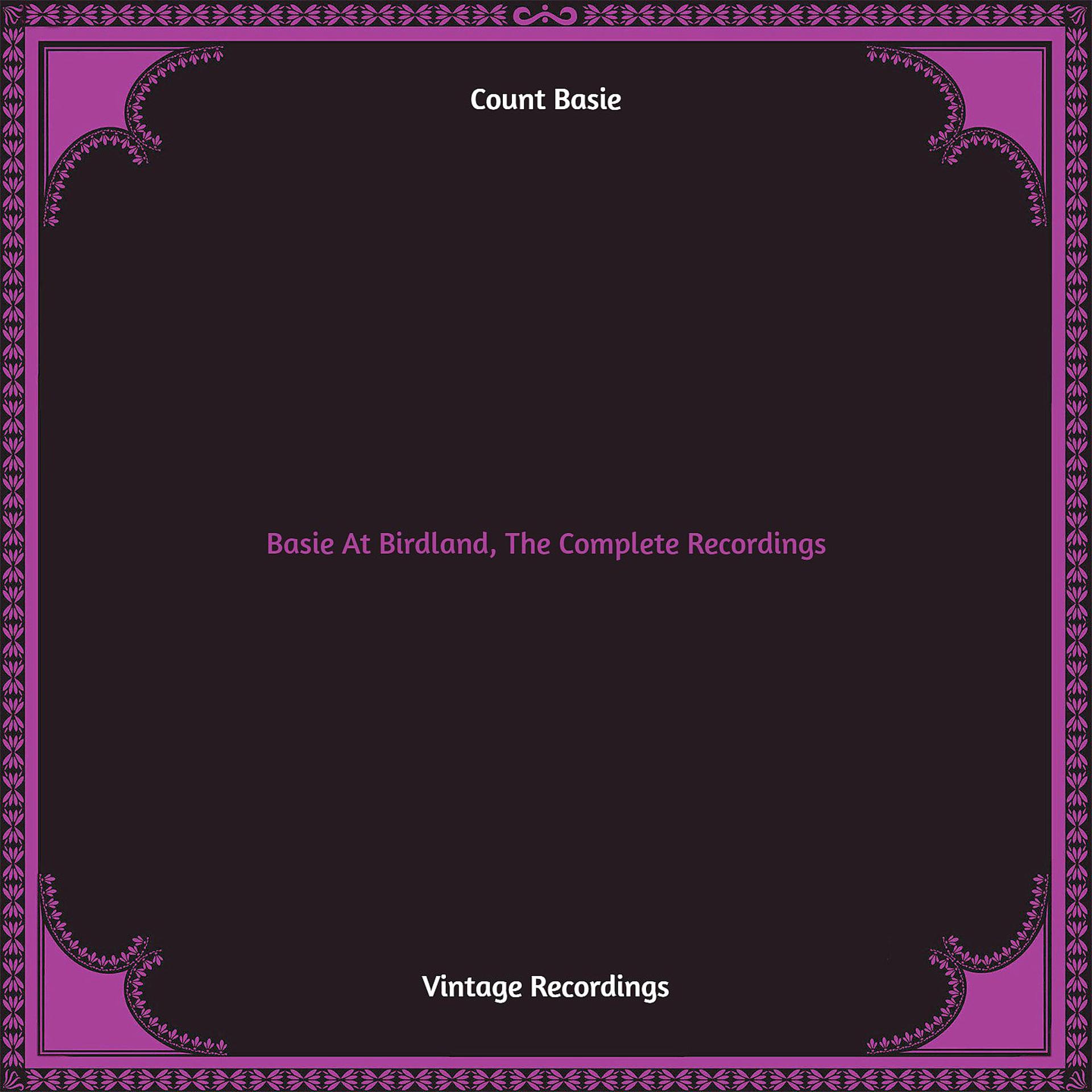 Постер альбома Basie At Birdland, The Complete Recordings