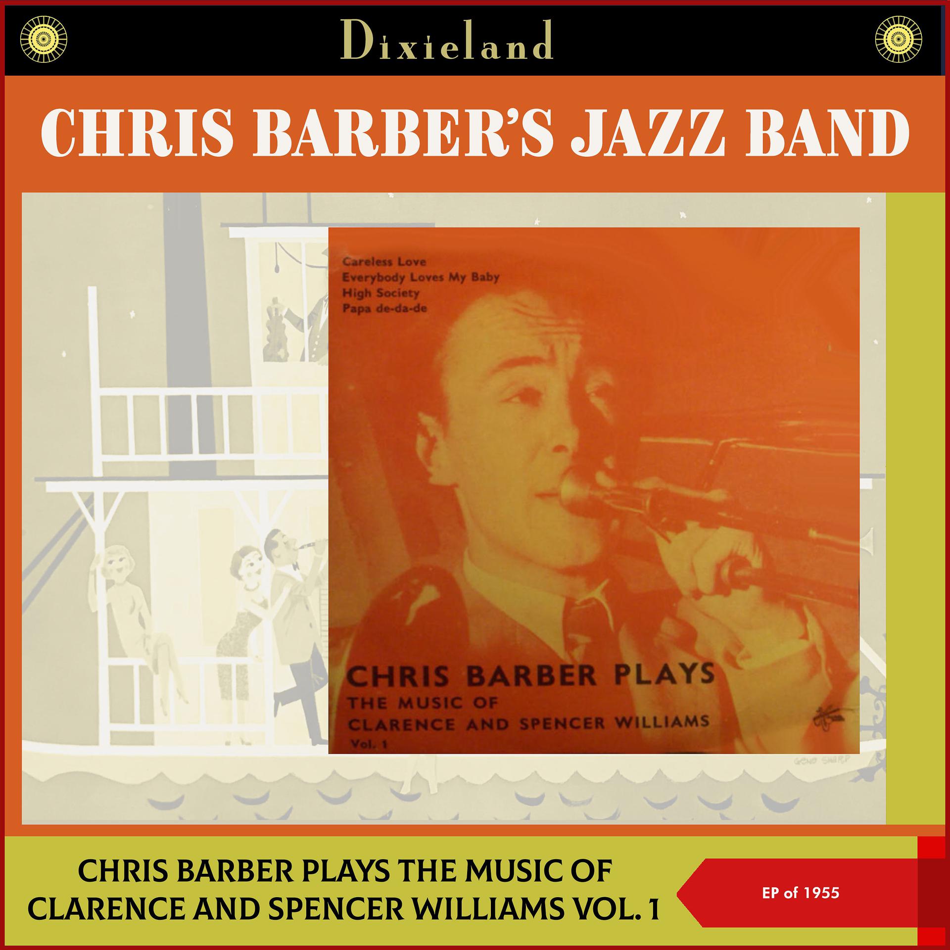 Постер альбома Chris Barber Plays The Music Of Clarence And Spencer Williams, Vol. 1