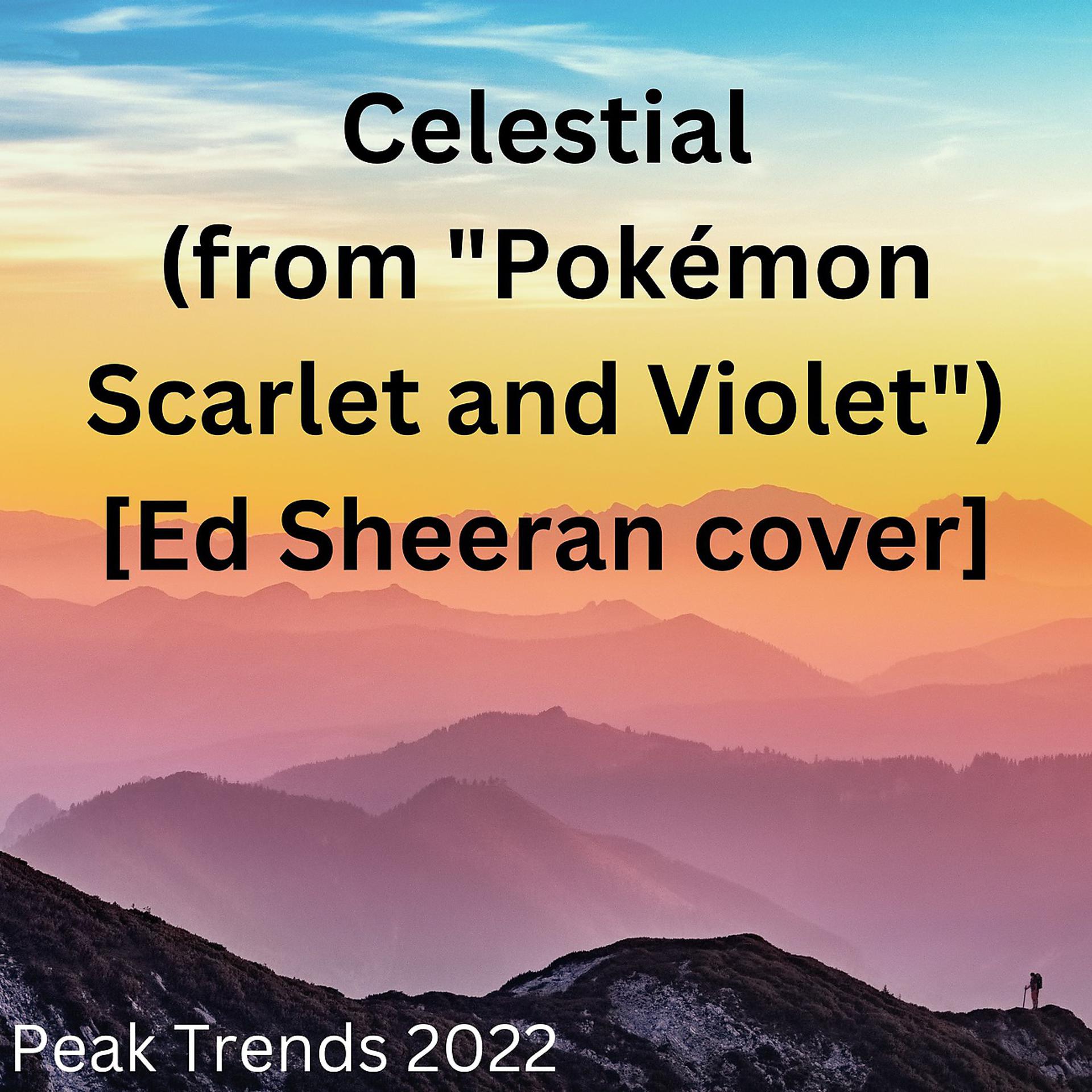 Постер альбома Celestial (from "Pokémon Scarlet and Violet") [Ed Sheeran cover]