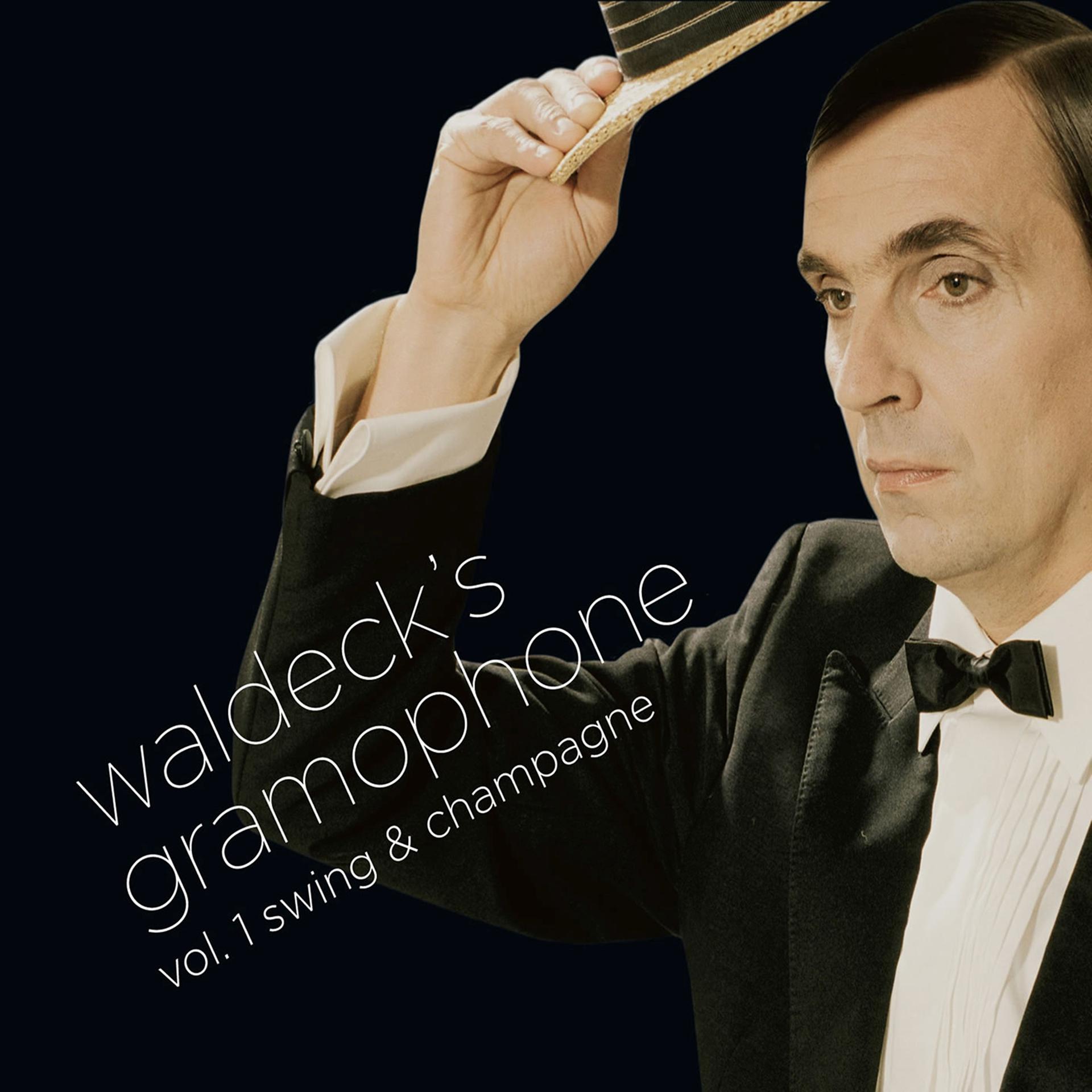 Постер альбома Waldeck's Gramophone - Vol. 1: Swing & Champagne