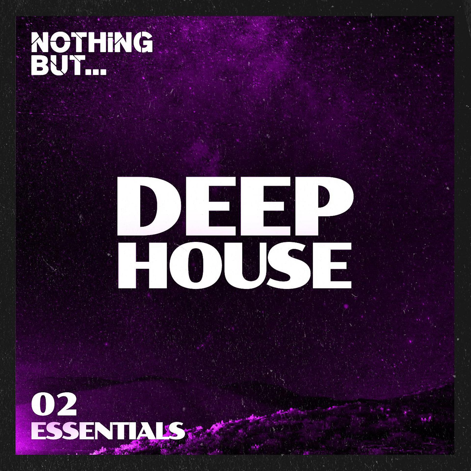 Постер альбома Nothing But... Deep House Essentials, Vol. 02