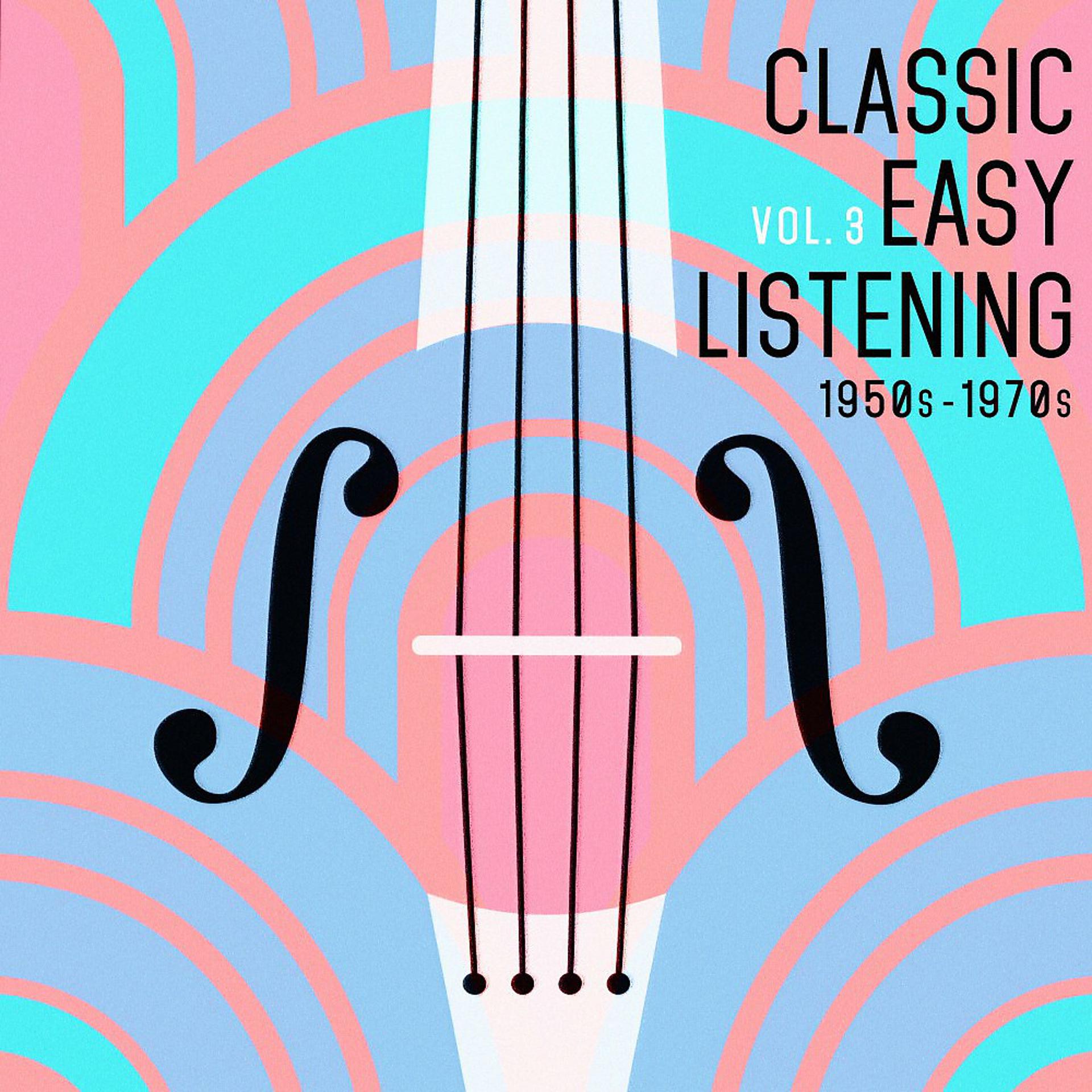 Постер альбома Classic Easy Listening, Vol. 3 (1950S-1970S)