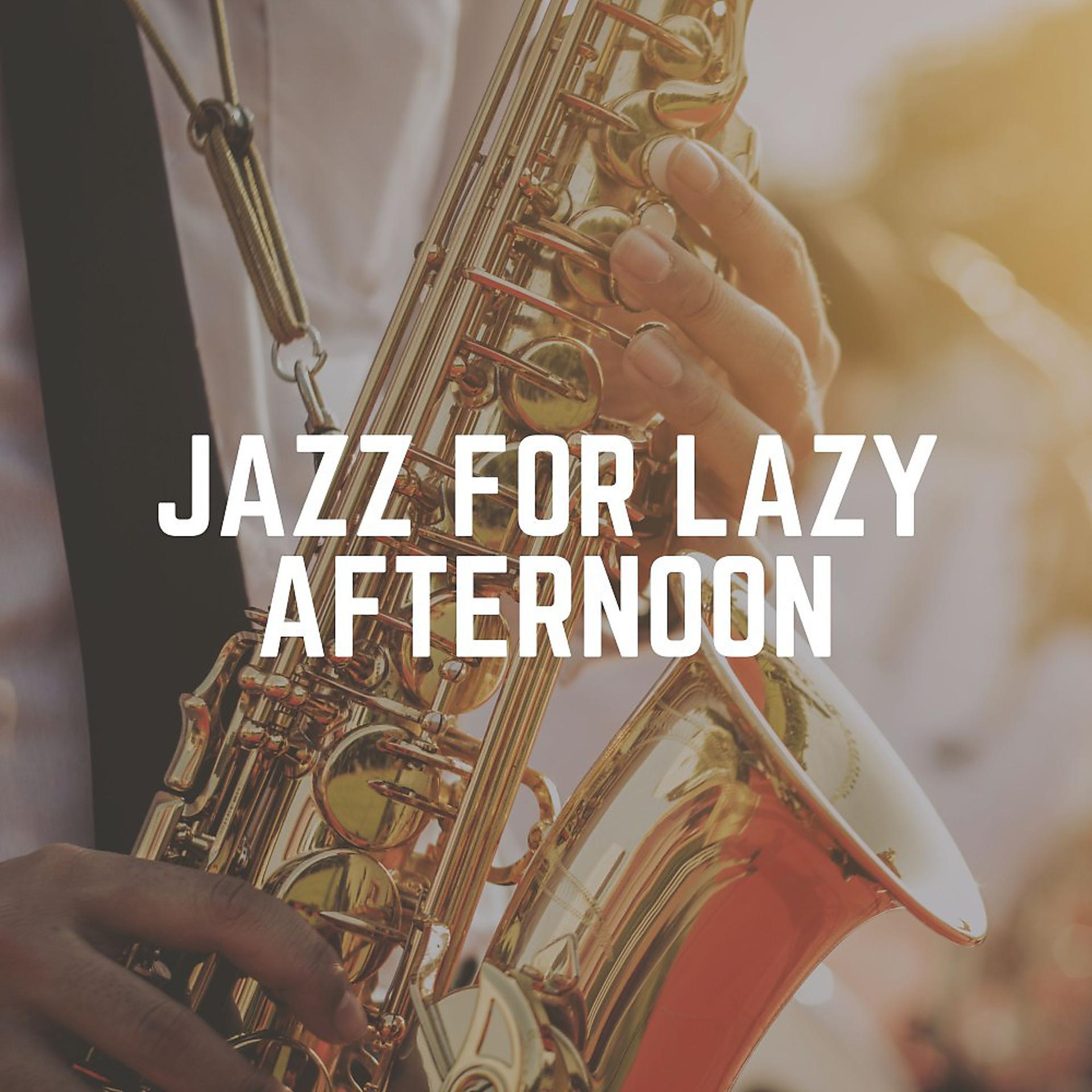 Постер альбома Jazz for Lazy Afternoon