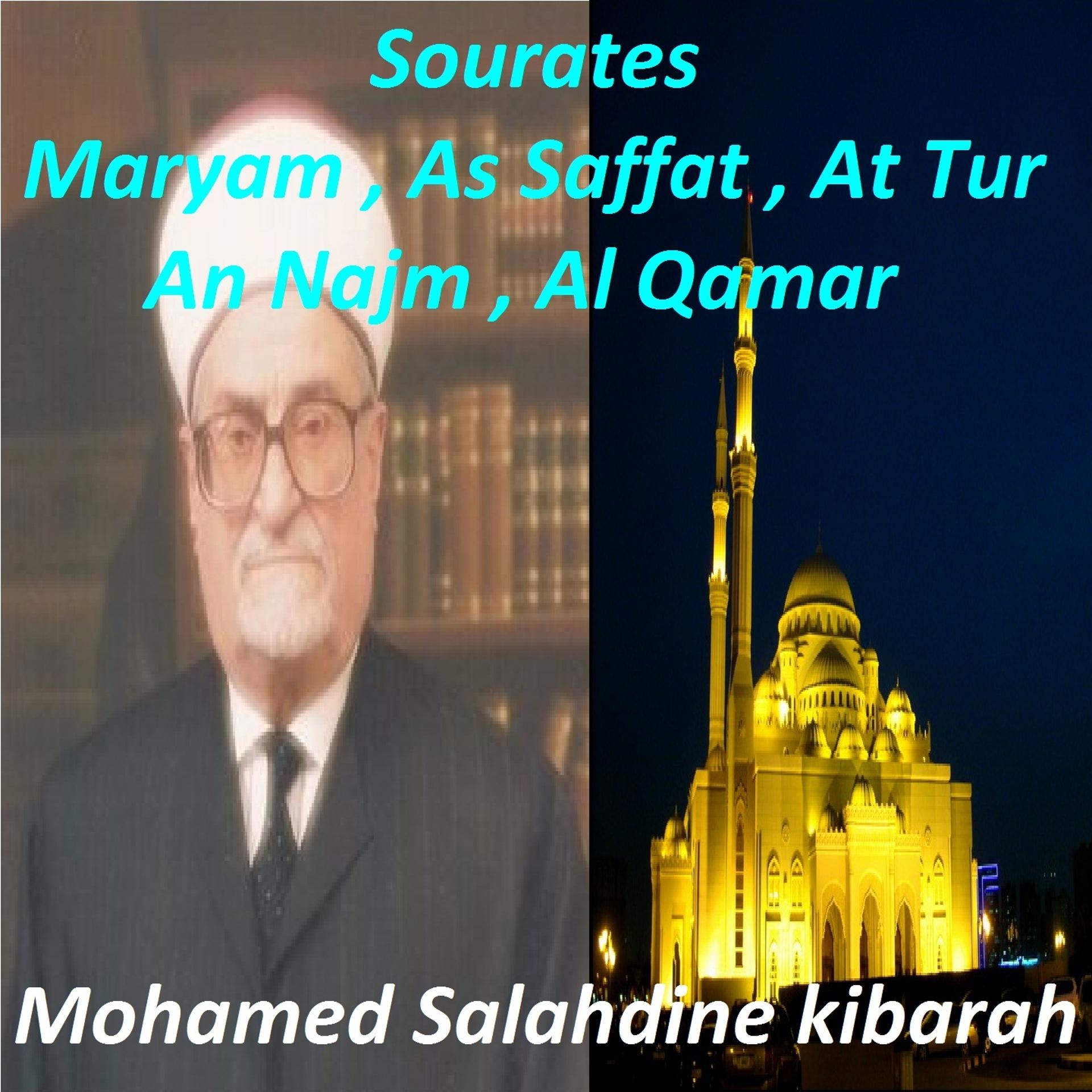Постер альбома Sourates Maryam, As Saffat, At Tur, An Najm, Al Qamar