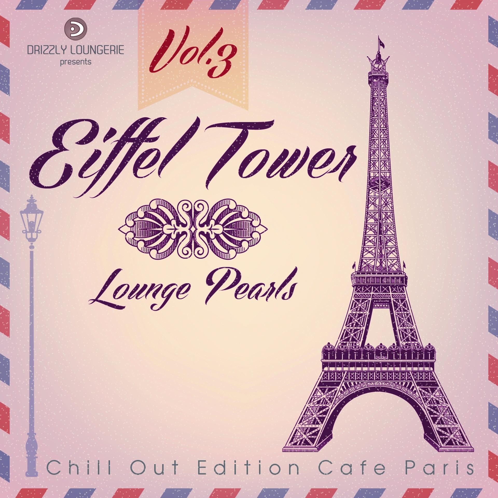 Постер альбома Eiffel Tower Lounge Pearls, Vol. 3
