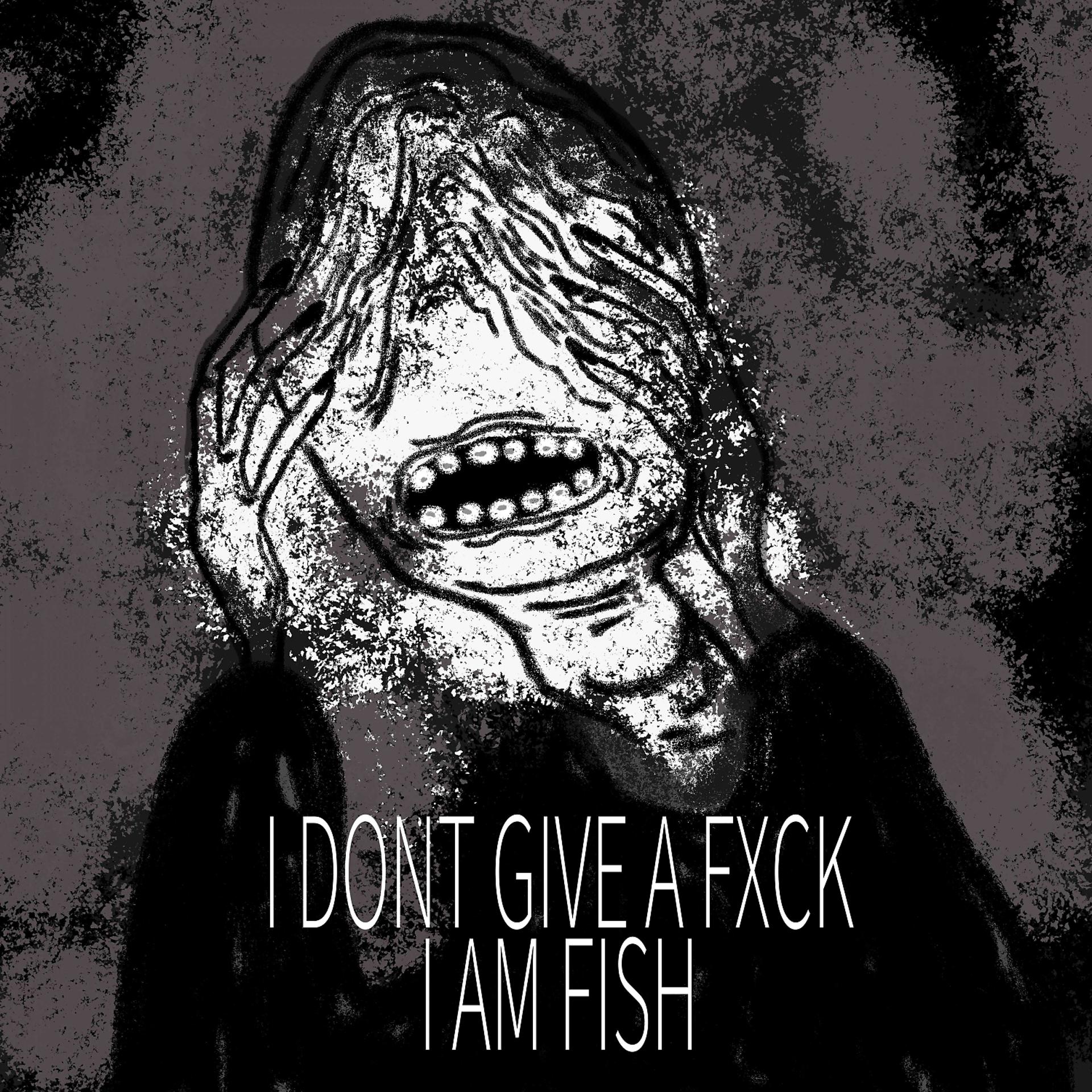 Постер альбома i dont give a fuck i am fish
