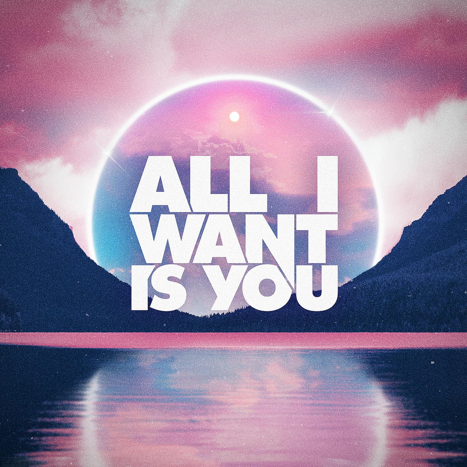 Постер альбома All I Want Is You