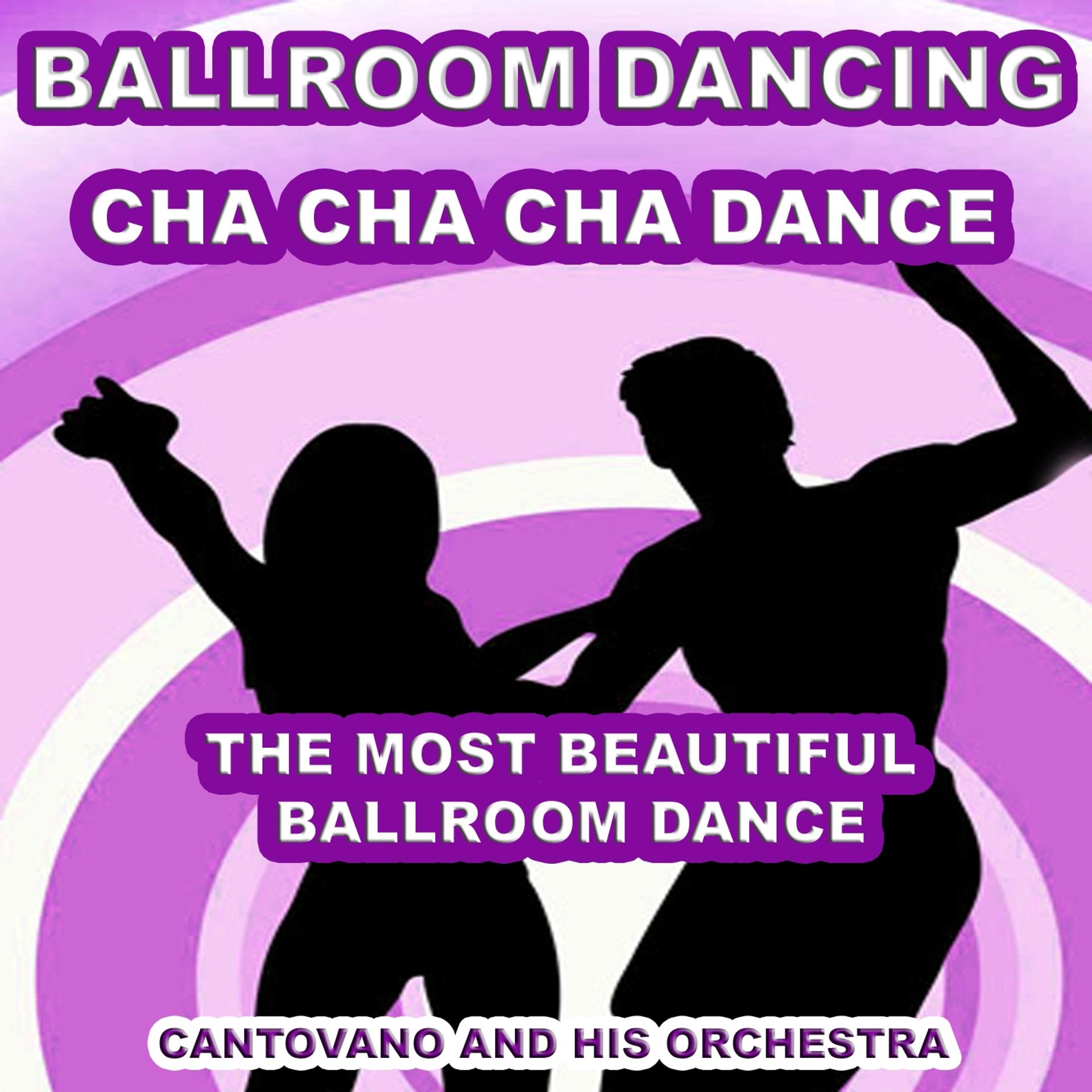 Постер альбома Ballroom Dancing: Cha Cha Cha Dance (The Most Beautiful Ballroom Dance)