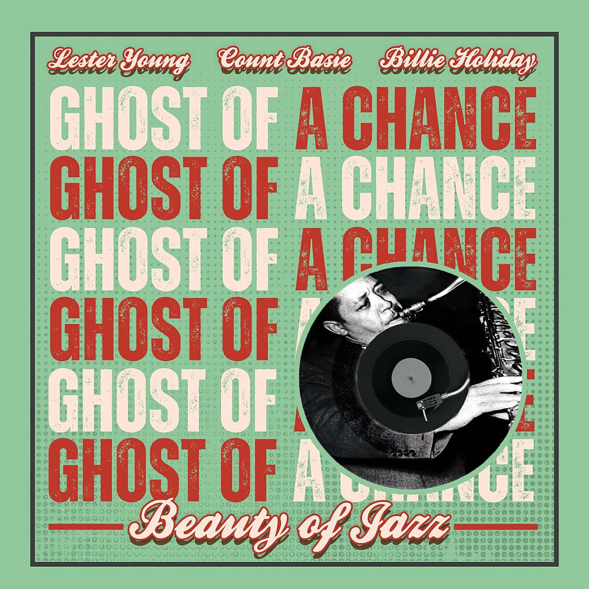 Постер альбома Ghost of a Chance (Beauty of Jazz)