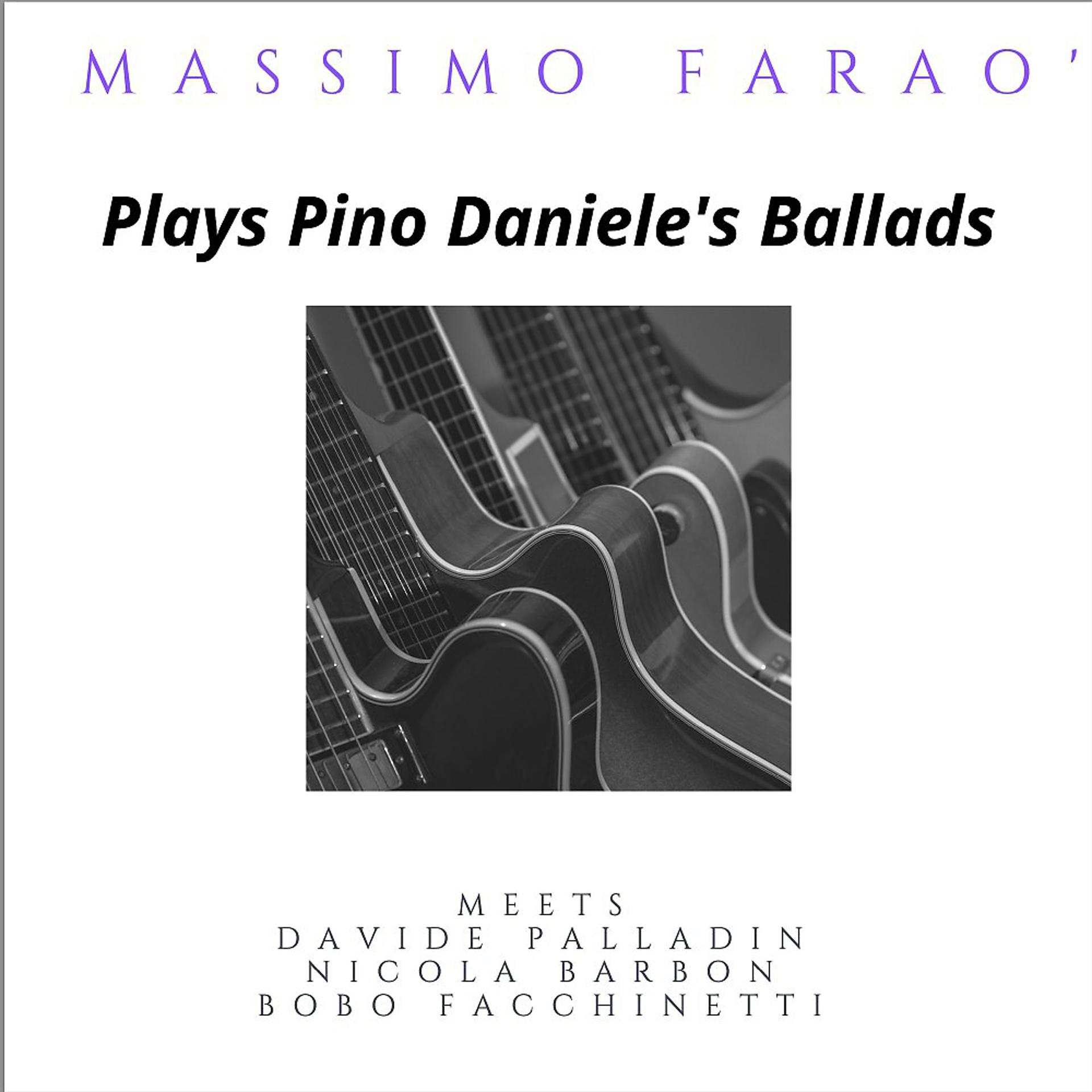 Постер альбома Massimo Faraò Plays Pino Daniele's Ballads