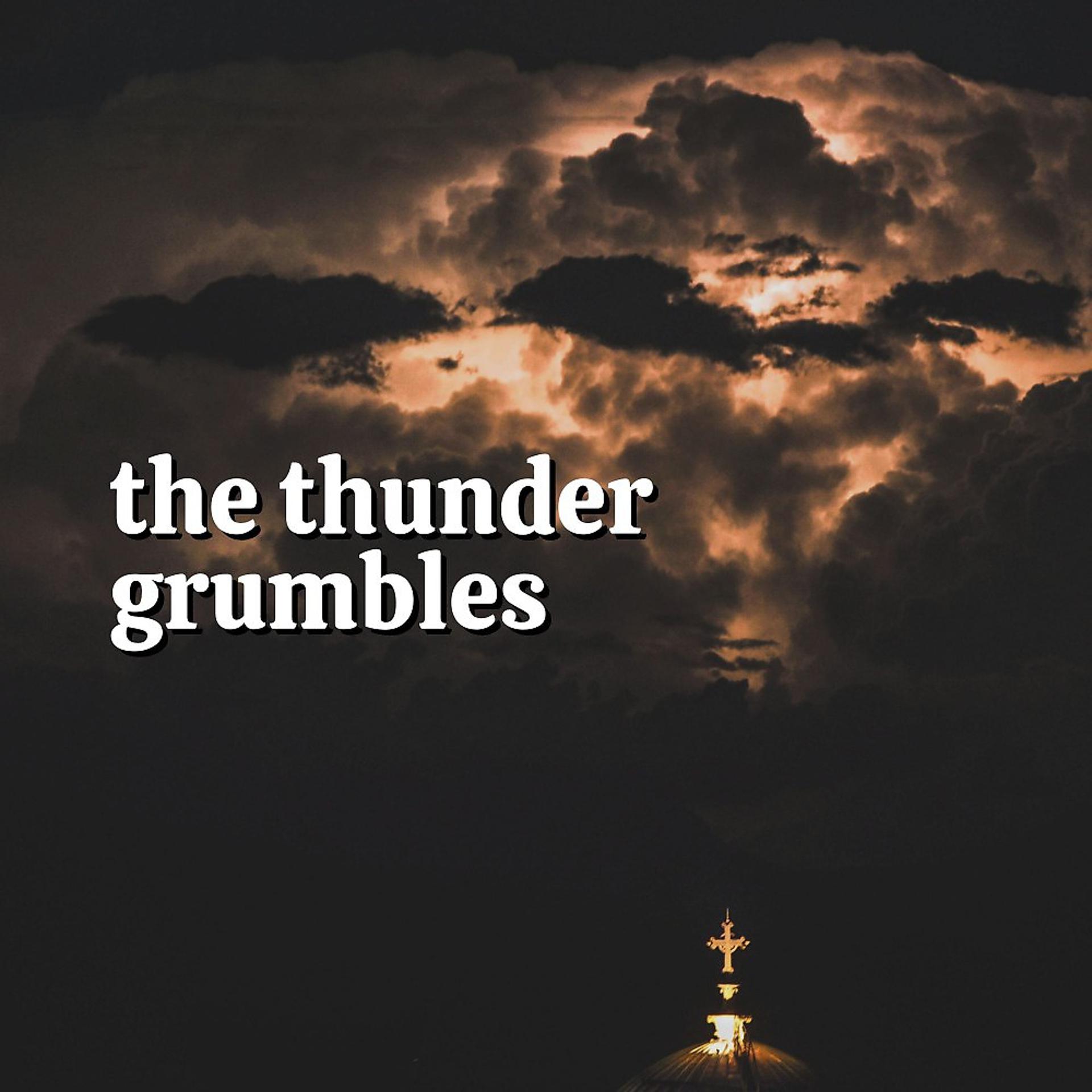 Постер альбома The Thunder Grumbles