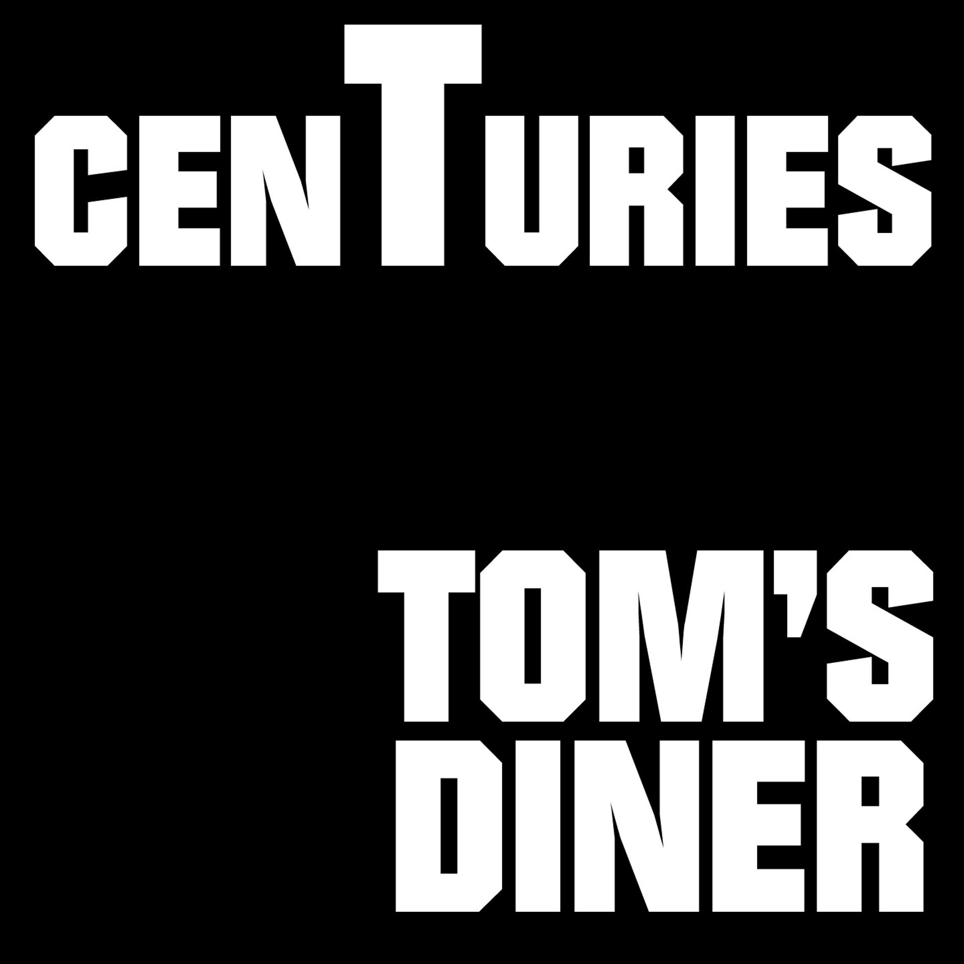 Tom's Diner и Centuries. Tom's Diner песня. Томс Динер текст. Томс Динер слушать.