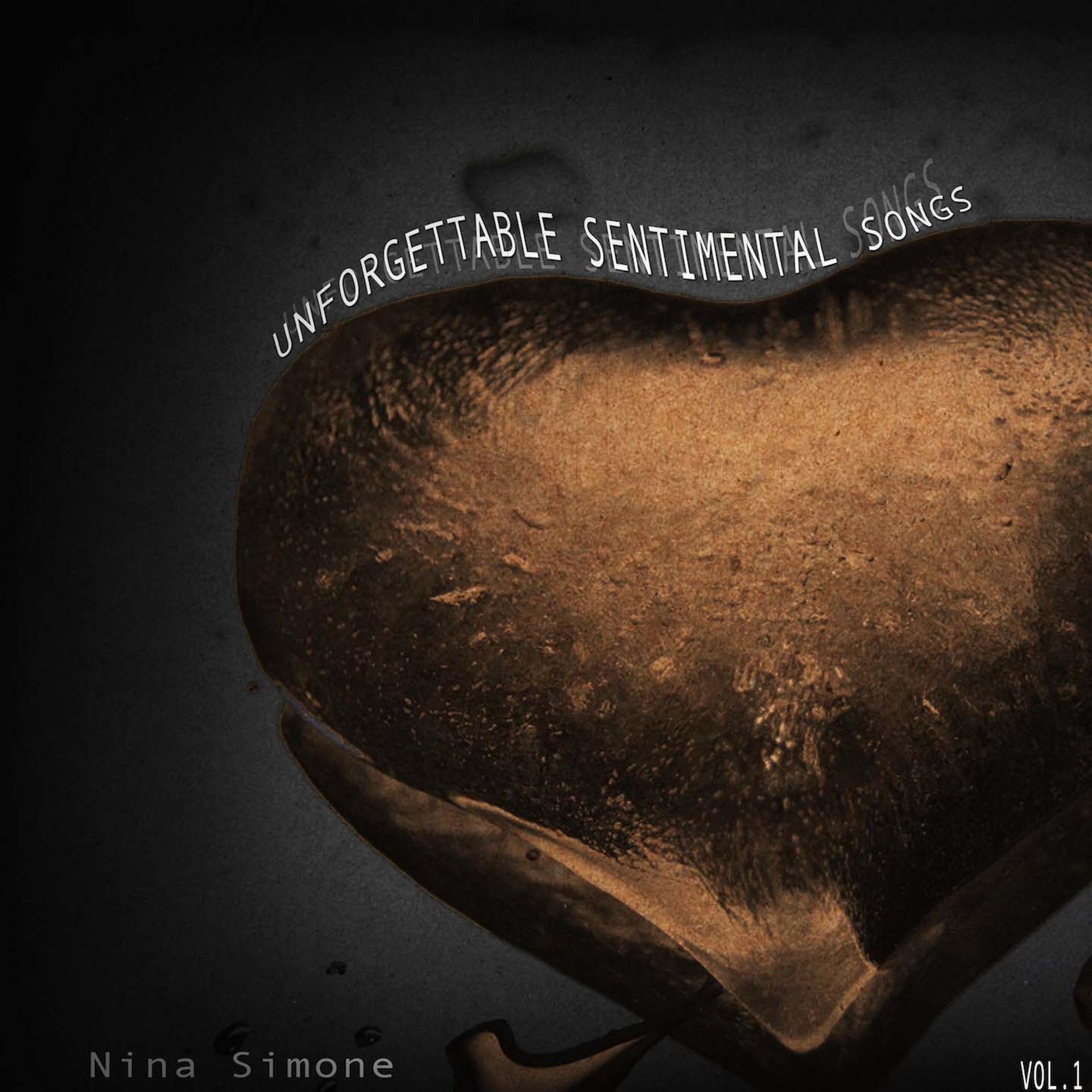 Постер альбома Unforgettable Sentimental Songs, Vol. 1