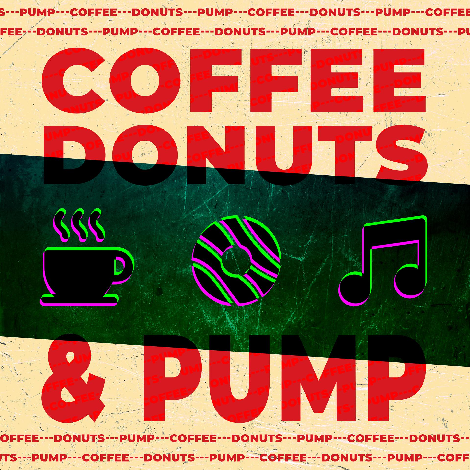 Постер альбома Coffee, Donuts and Pump