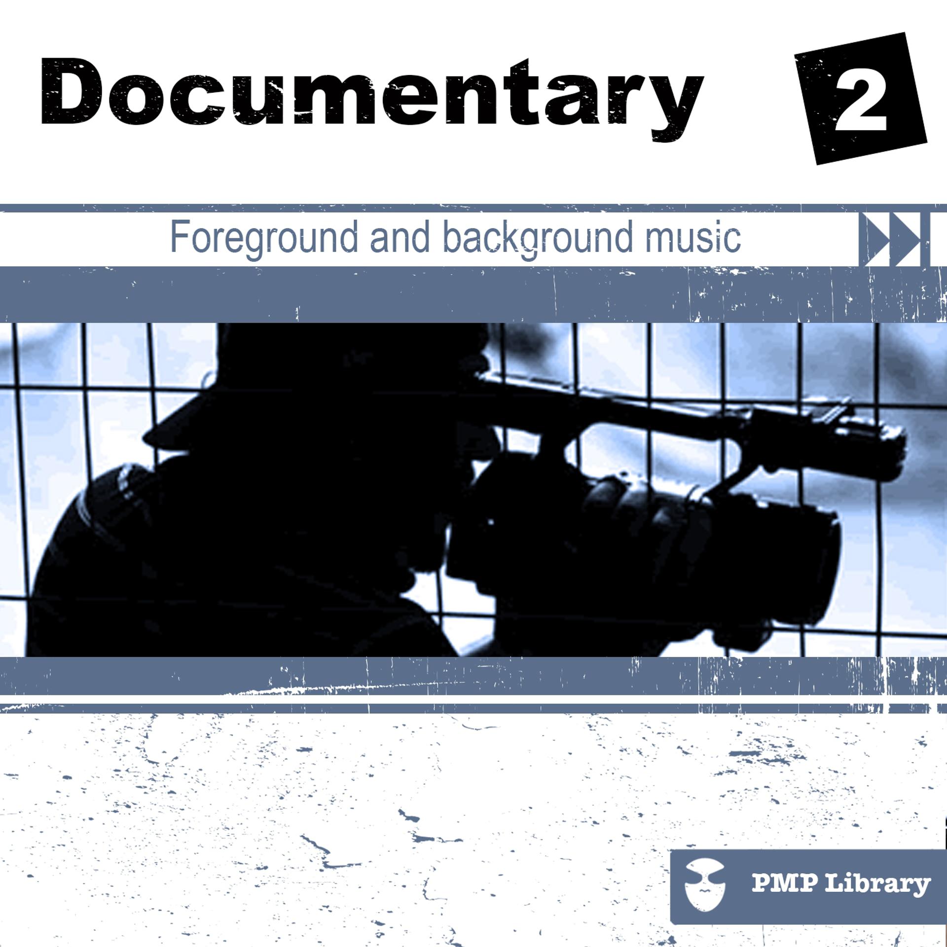 Постер альбома PMP Library: Documentary, Vol. 2 (Foreground and Background Music for Tv, Movie, Advertising and Corporate Video)