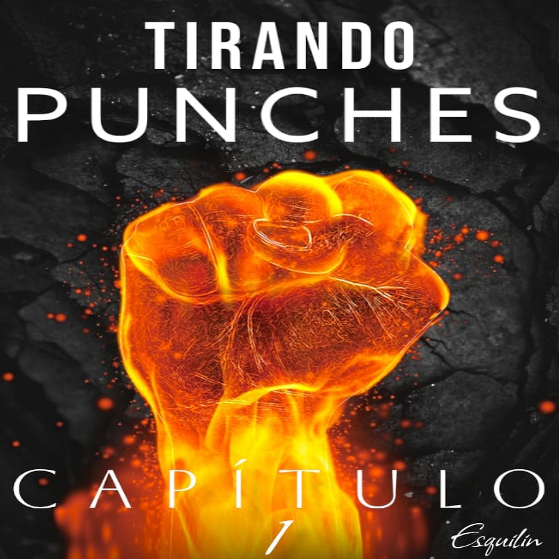 Постер альбома Tirando Punches Capitulo 1