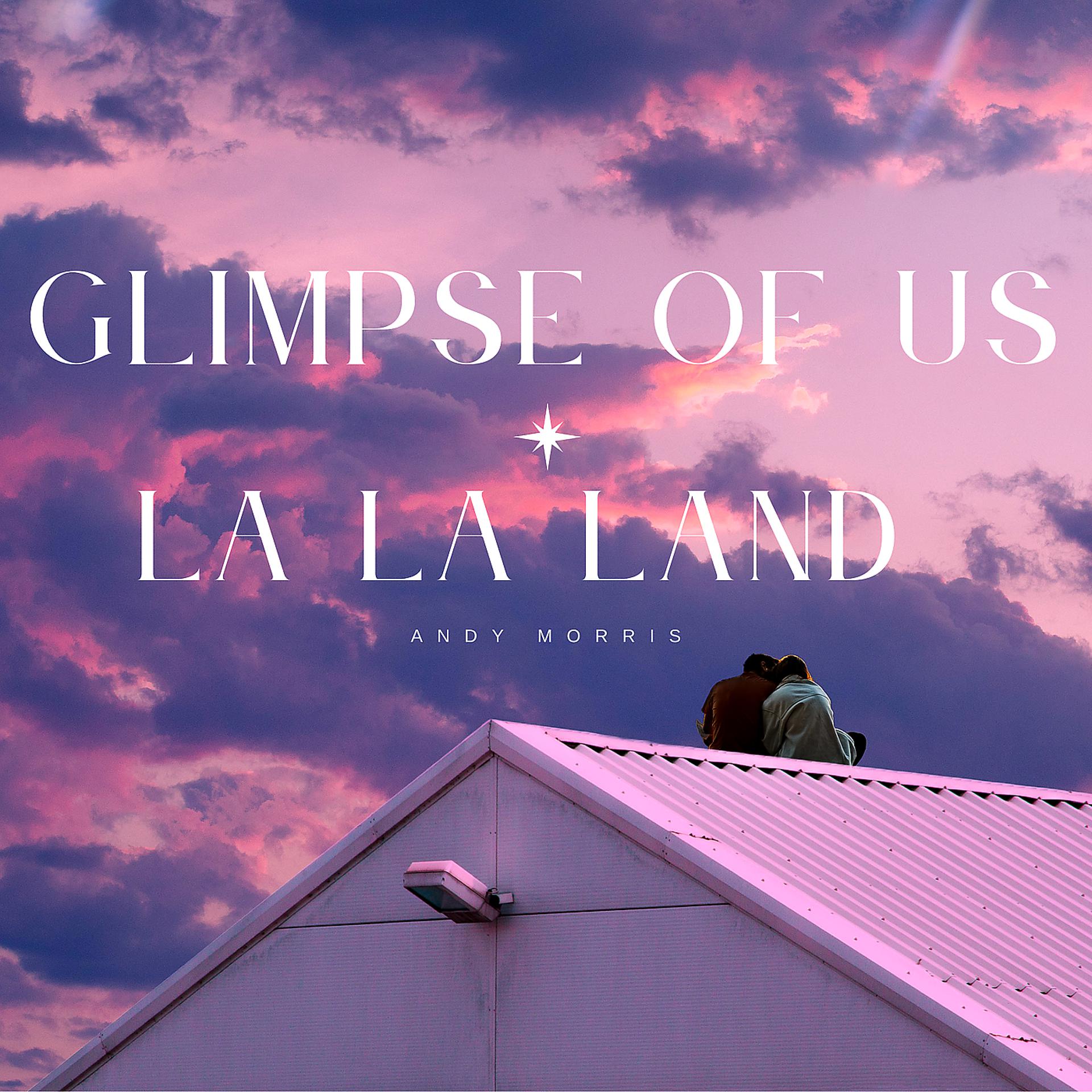 Постер альбома Glimpse of Us X La La Land