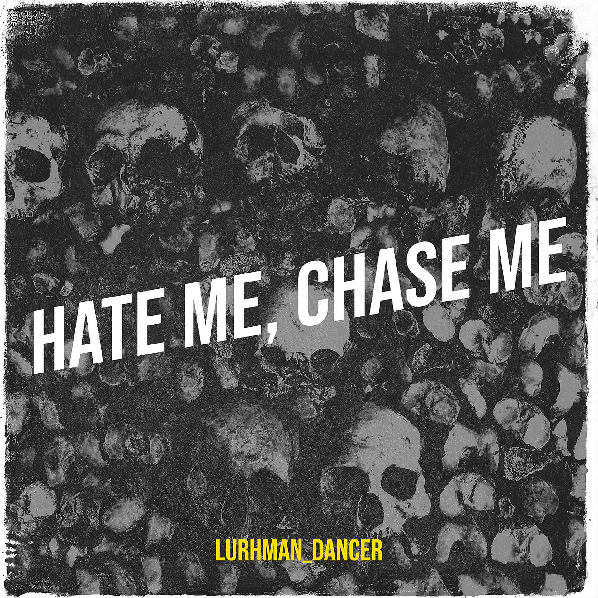 Постер альбома Hate Me, Chase Me