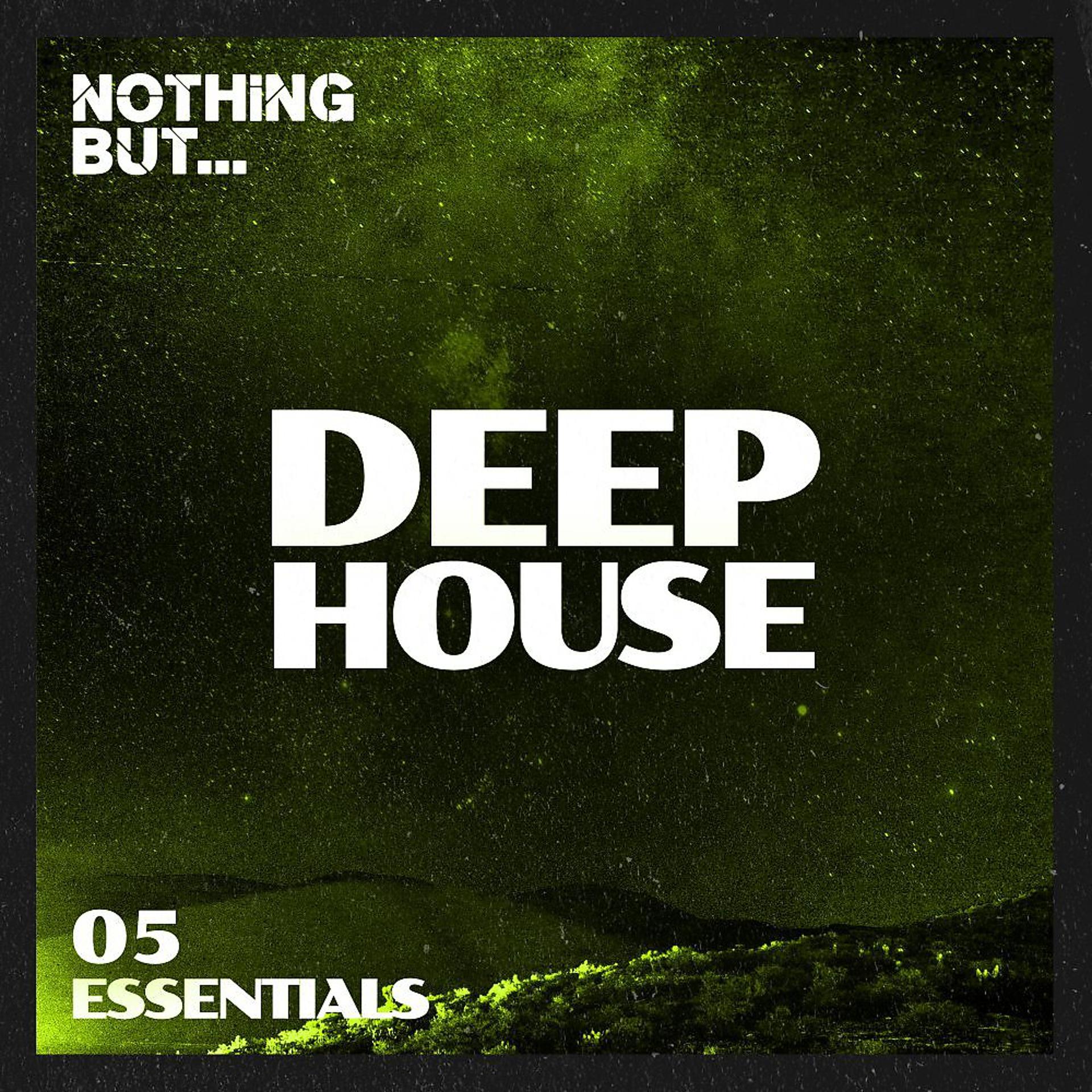 Постер альбома Nothing But... Deep House Essentials, Vol. 05