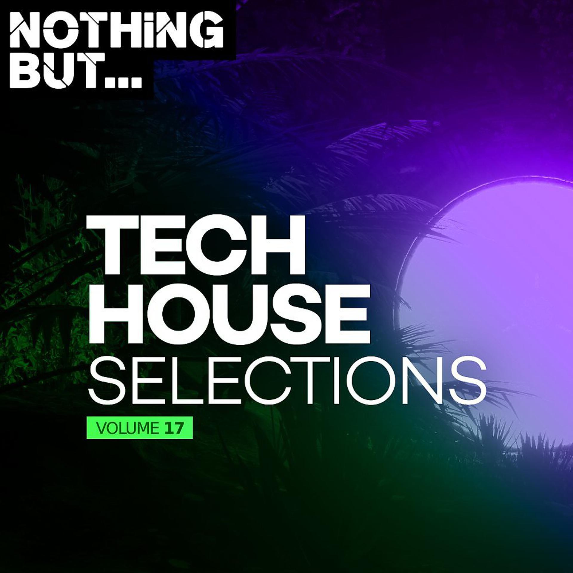 Постер альбома Nothing But... Tech House Selections, Vol. 17