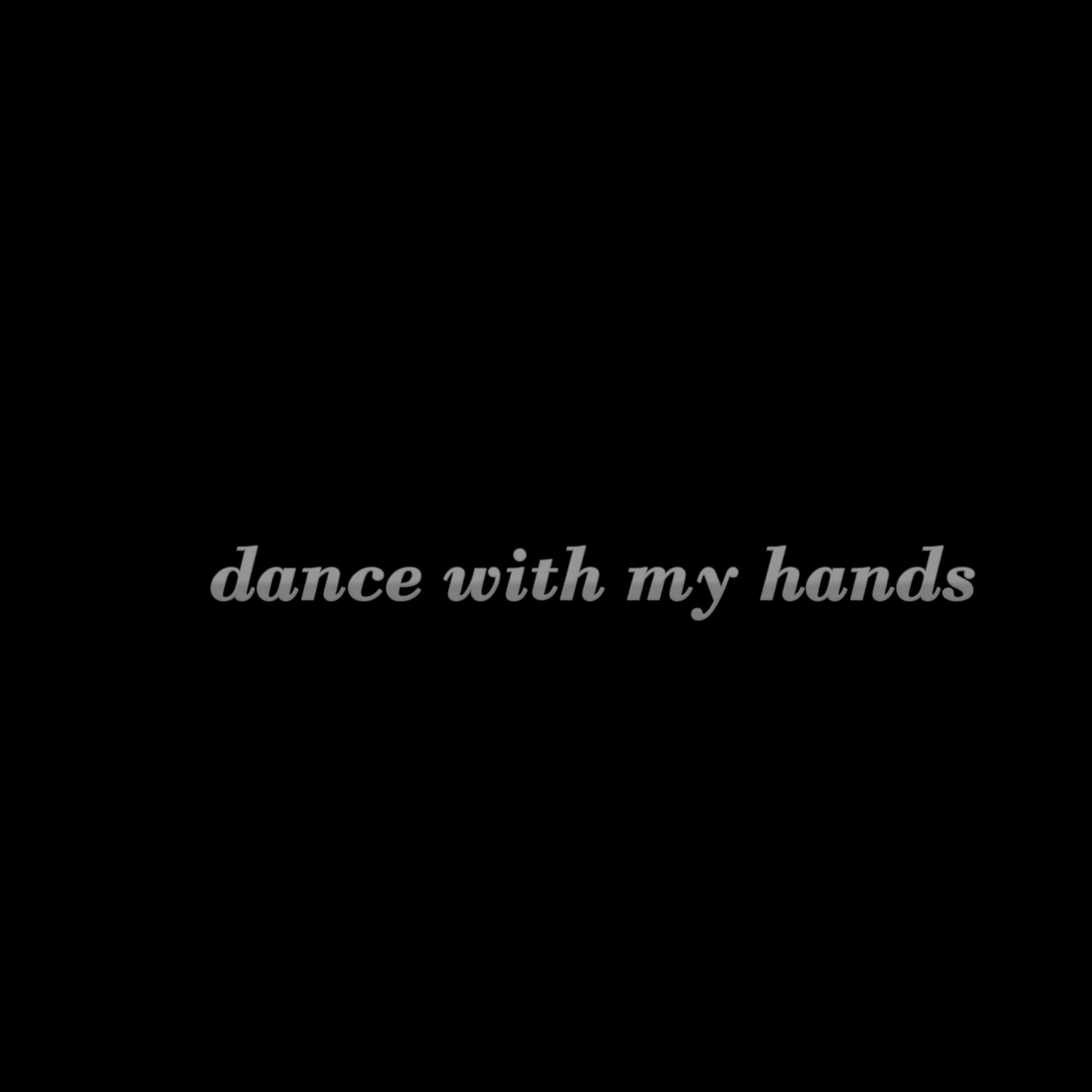 Постер альбома dance with my hands