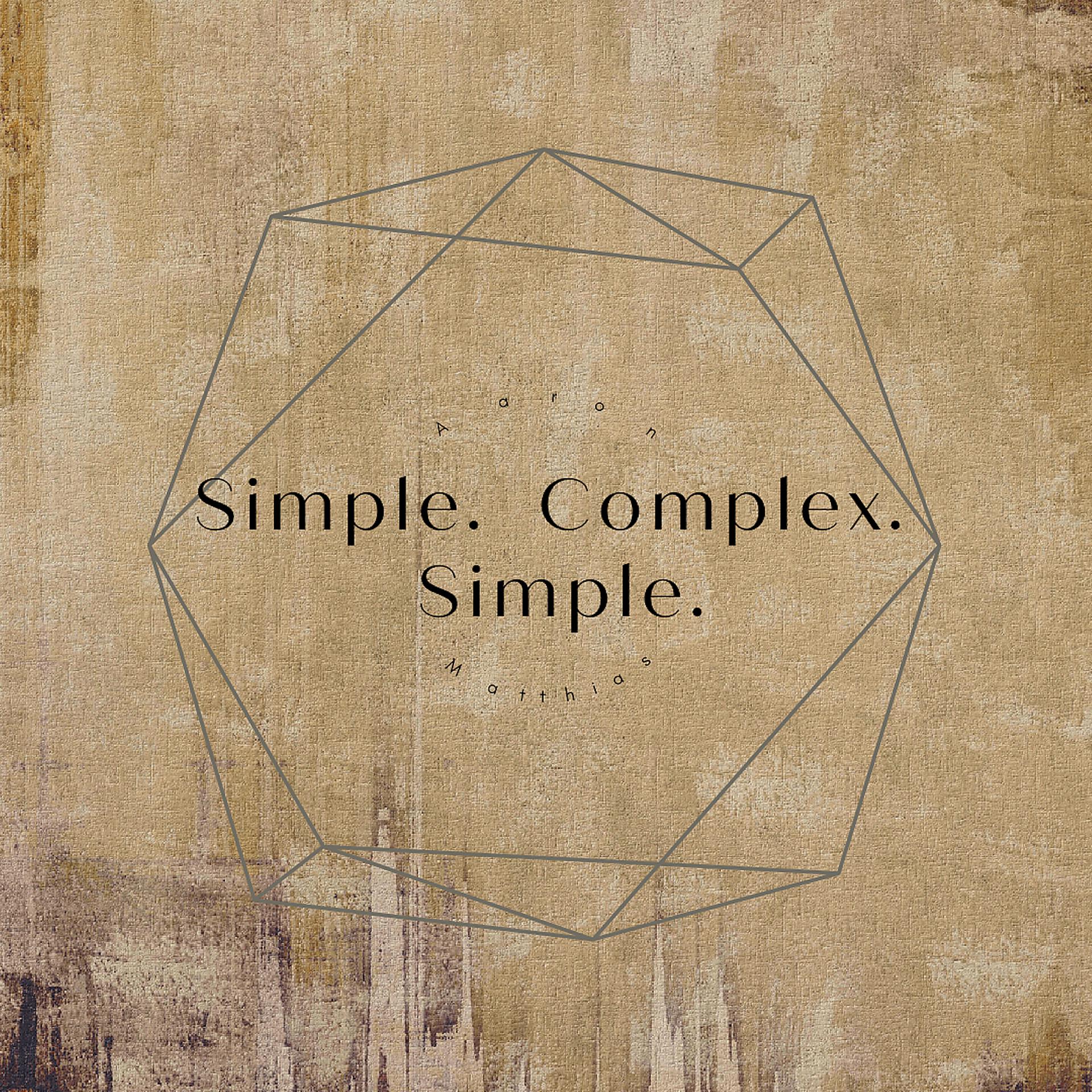 Постер альбома Simple. Complex. Simple.