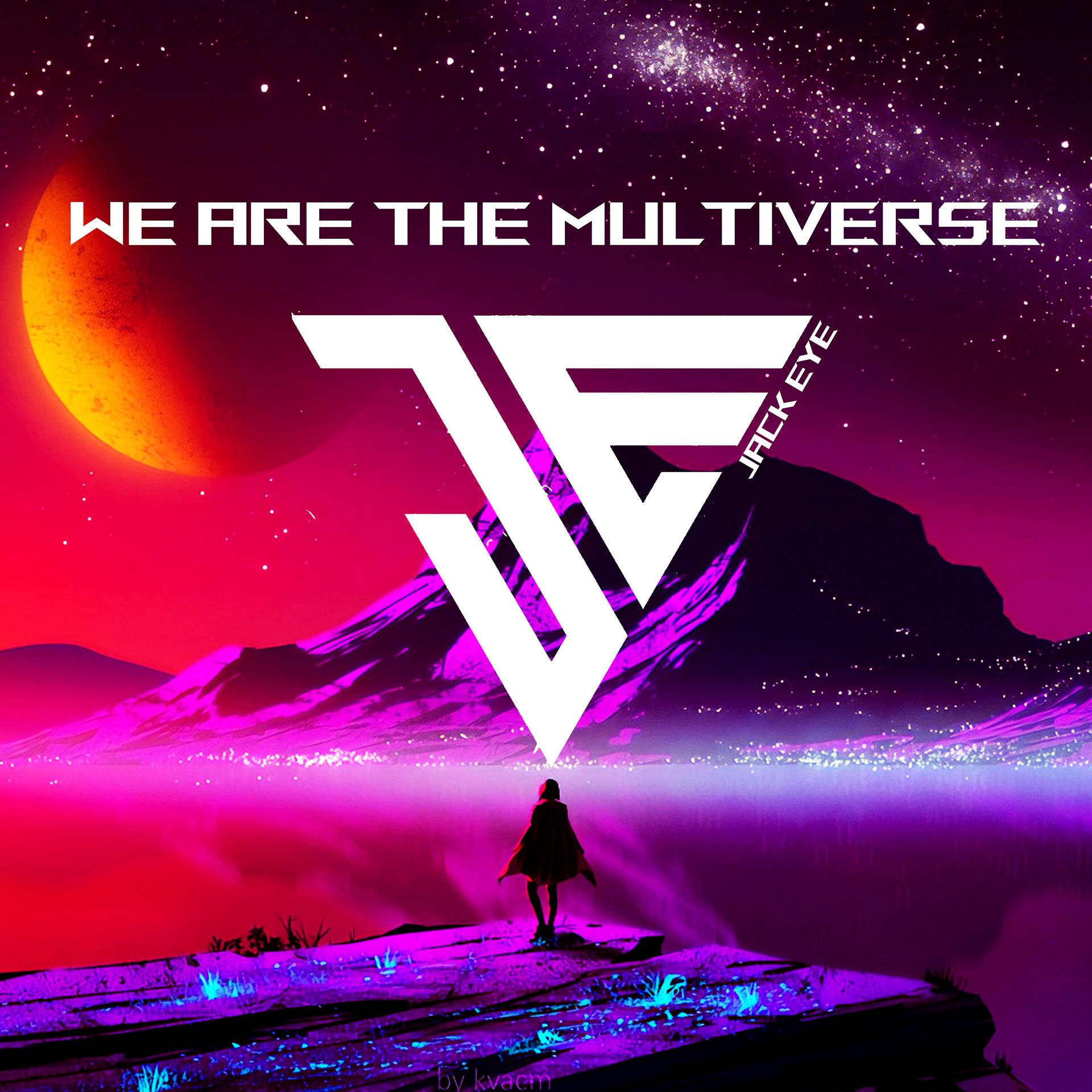 Постер альбома We Are The Multuverse