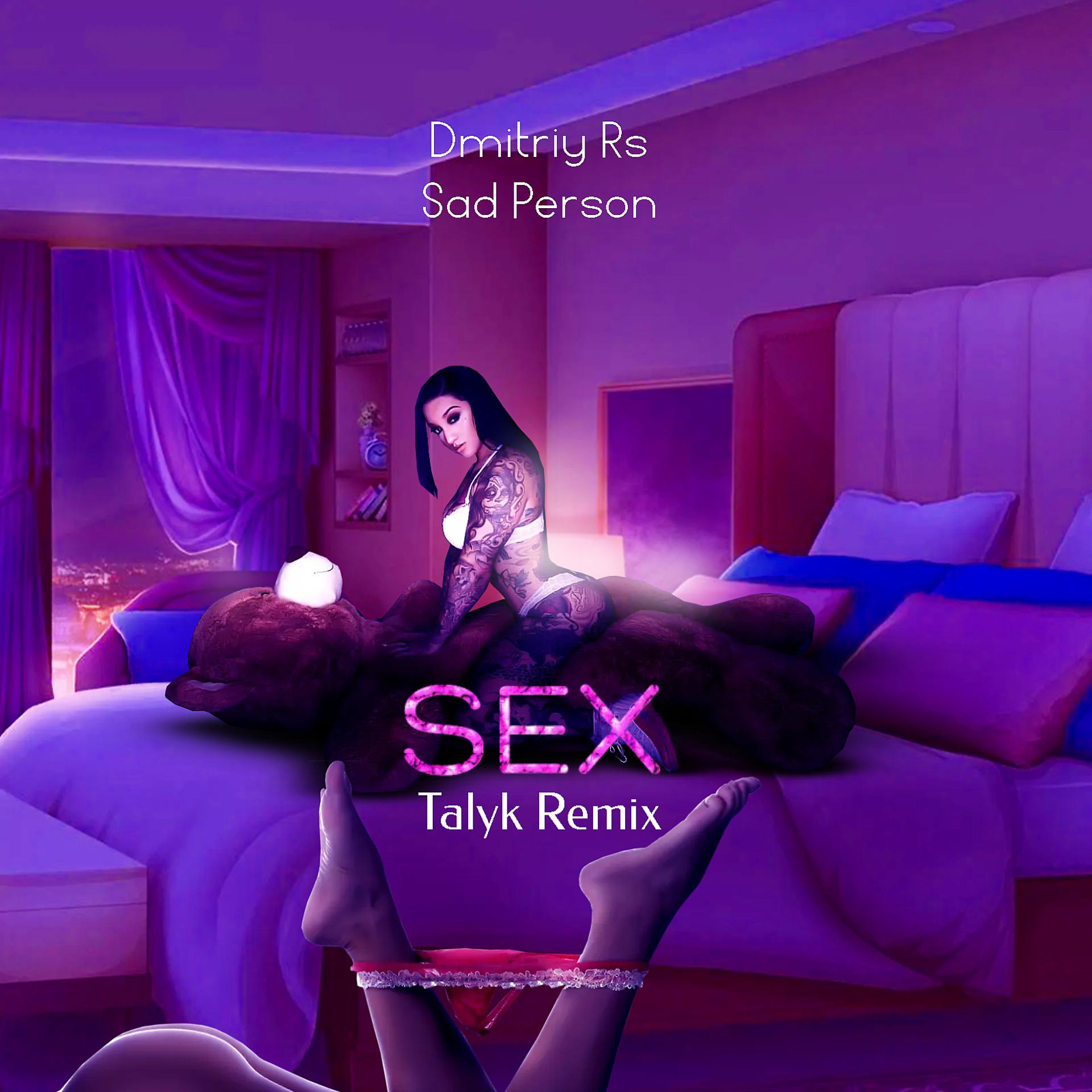 Постер альбома Sex (Talyk Remix)