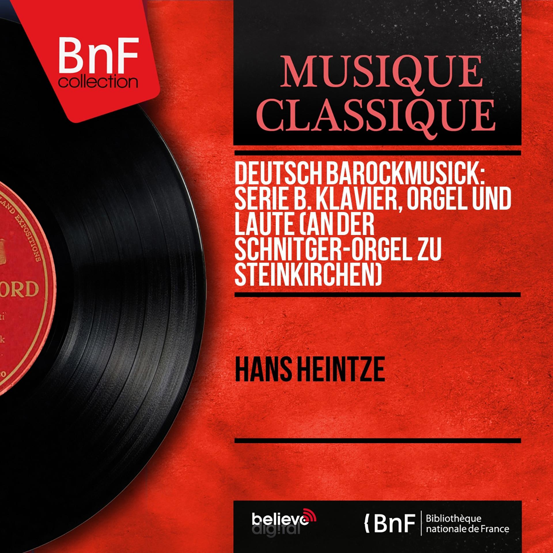Постер альбома Deutsch Barockmusick: Serie B. Klavier, Orgel und Laute (An der Schnitger-Orgel zu Steinkirchen) (Mono Version)