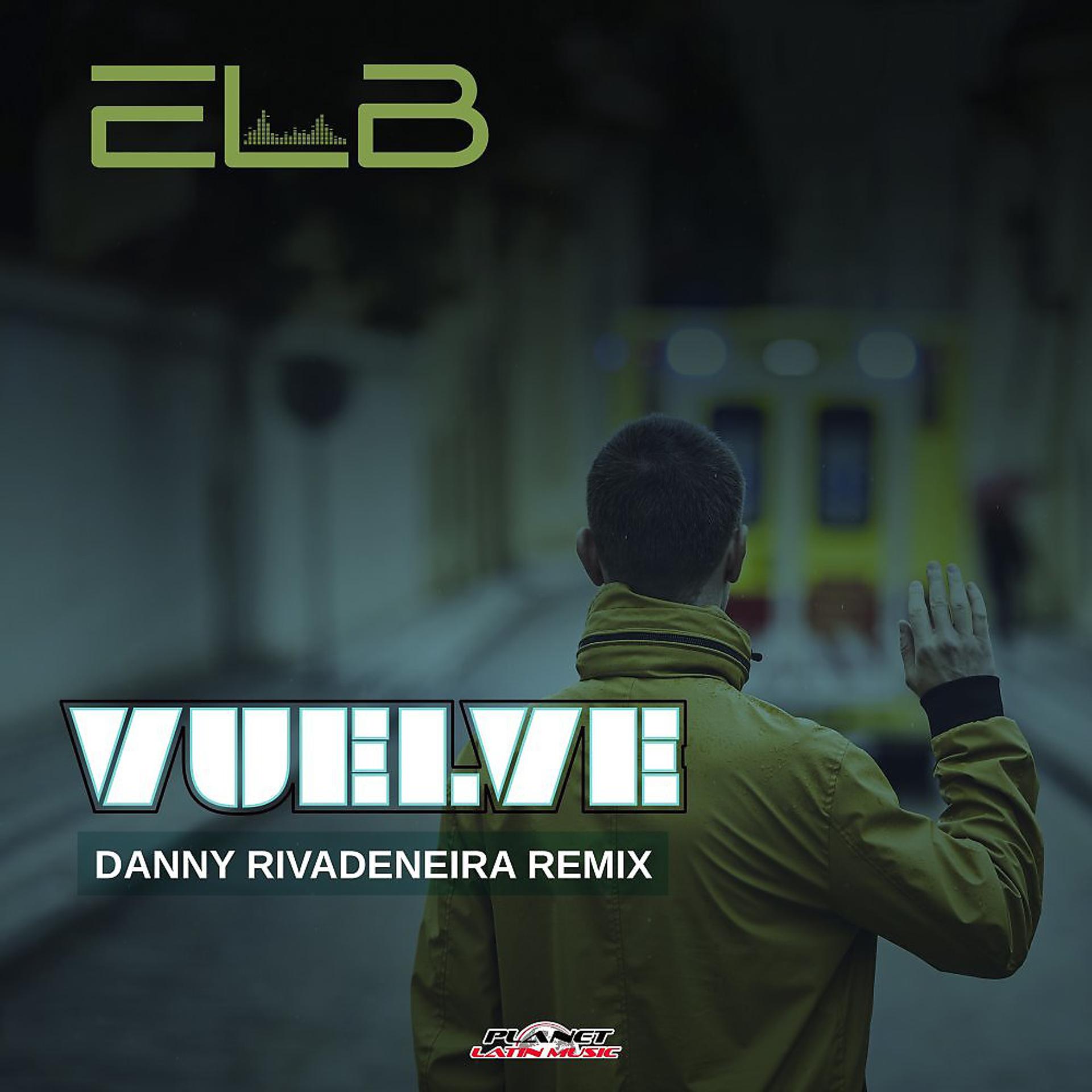 Постер альбома Vuelve (Danny Rivadeneira Remix)