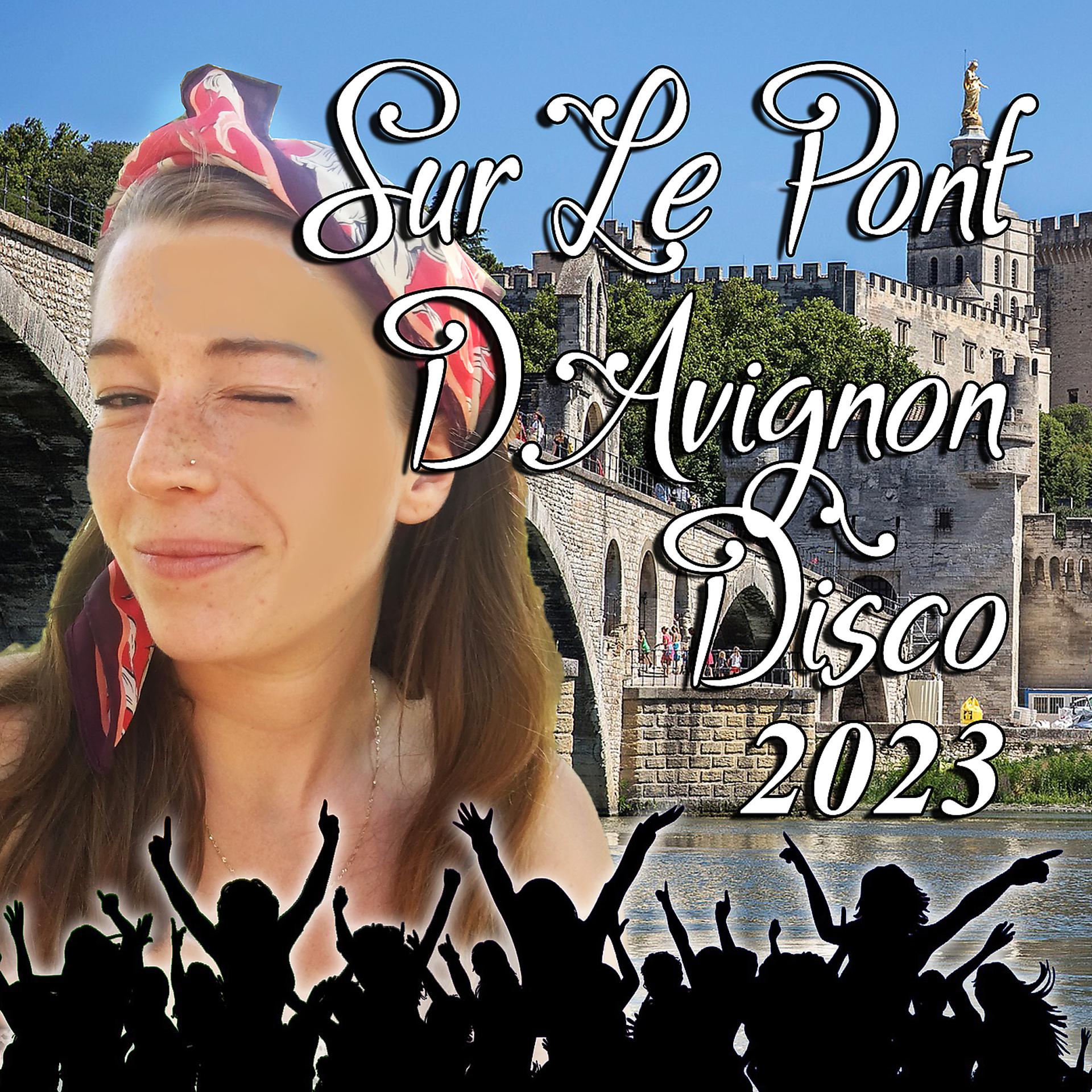 Постер альбома Sur Le Pont D'Avignon Disco 2023