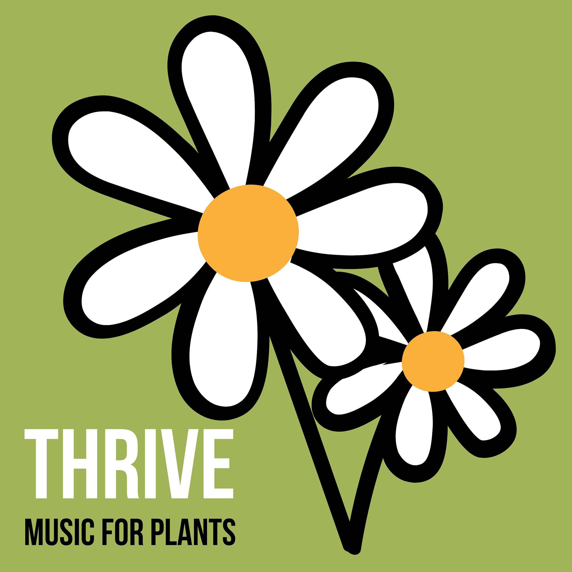Постер альбома Thrive Music for Plants
