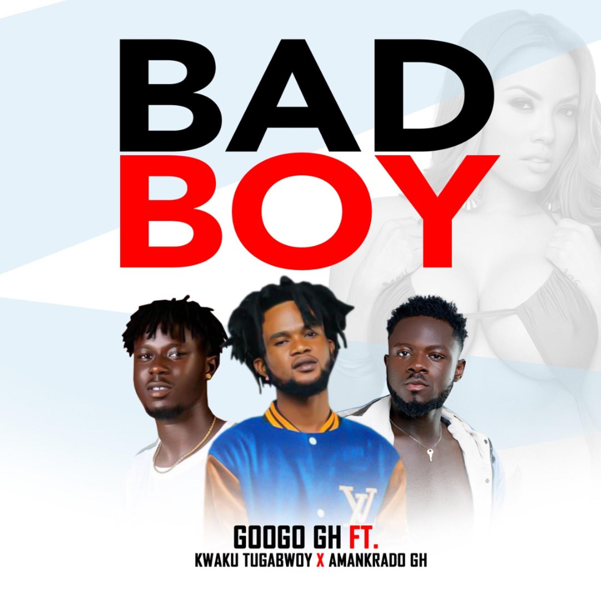 Постер альбома BAD BOY (feat. Kwaku Tugabwoy & Amankrado GH)